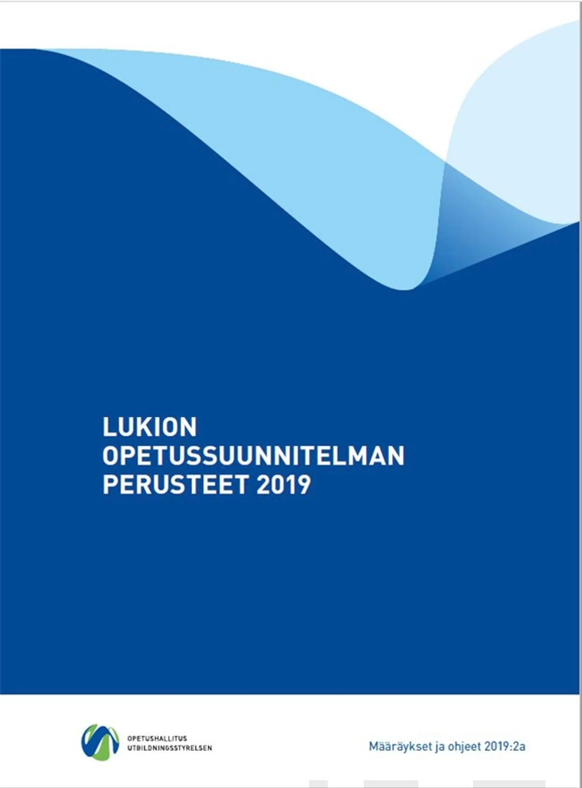 Lukion opetussuunnitelman perusteet 2019 - Nuorille tarkoitetun lukiokoulutuksen opetussuunnitelman perusteet