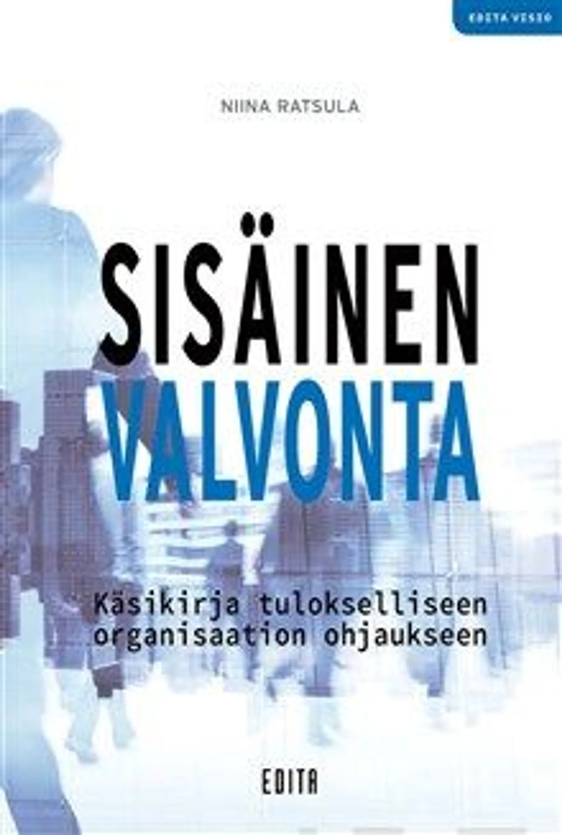 Ratsula, Sisäinen valvonta osana vastuullista johtamista - Käsikirja tulokselliseen organisaation ohjaukseen