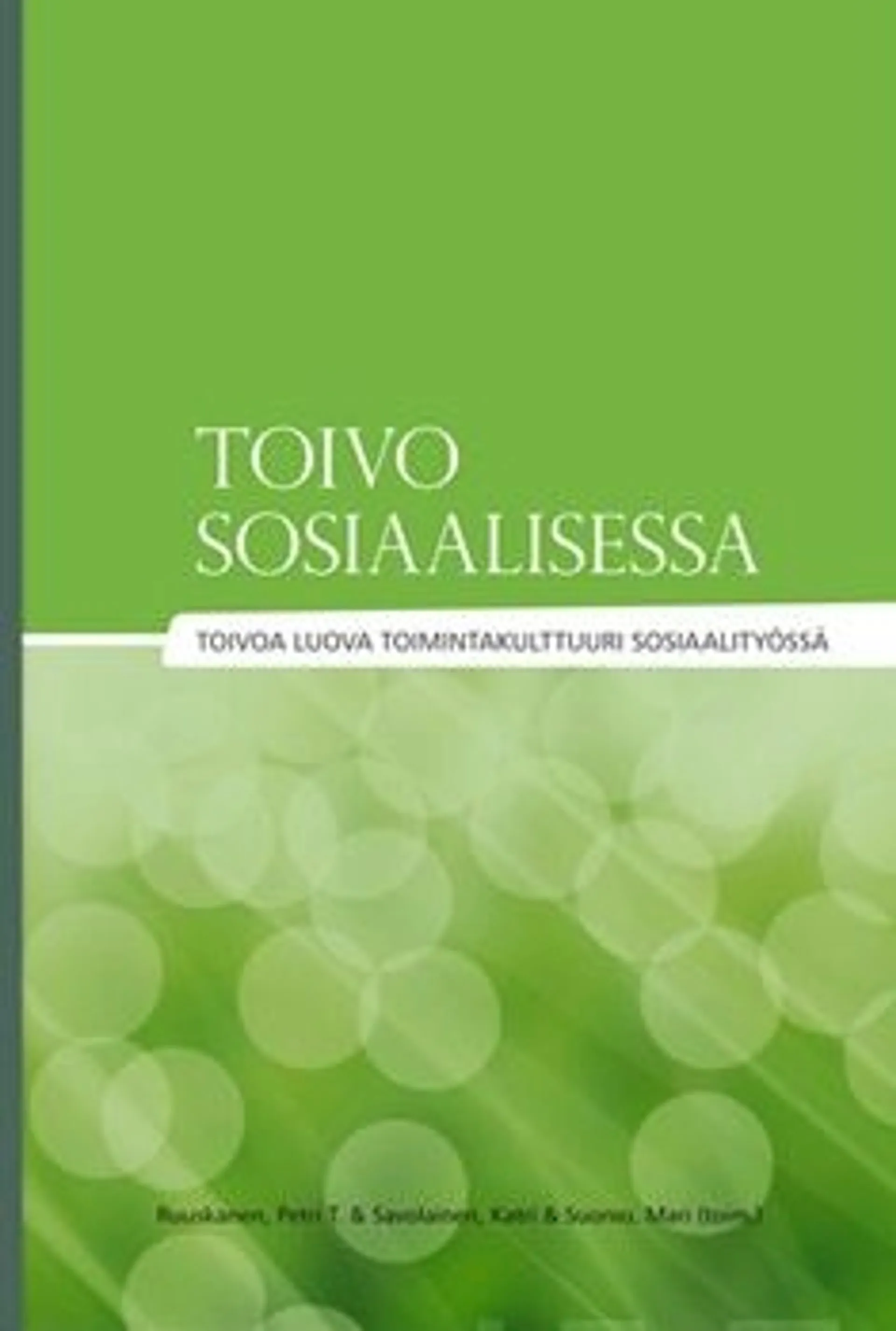 Toivo sosiaalisessa - toivoa luova toimintakulttuuri sosiaalityössä