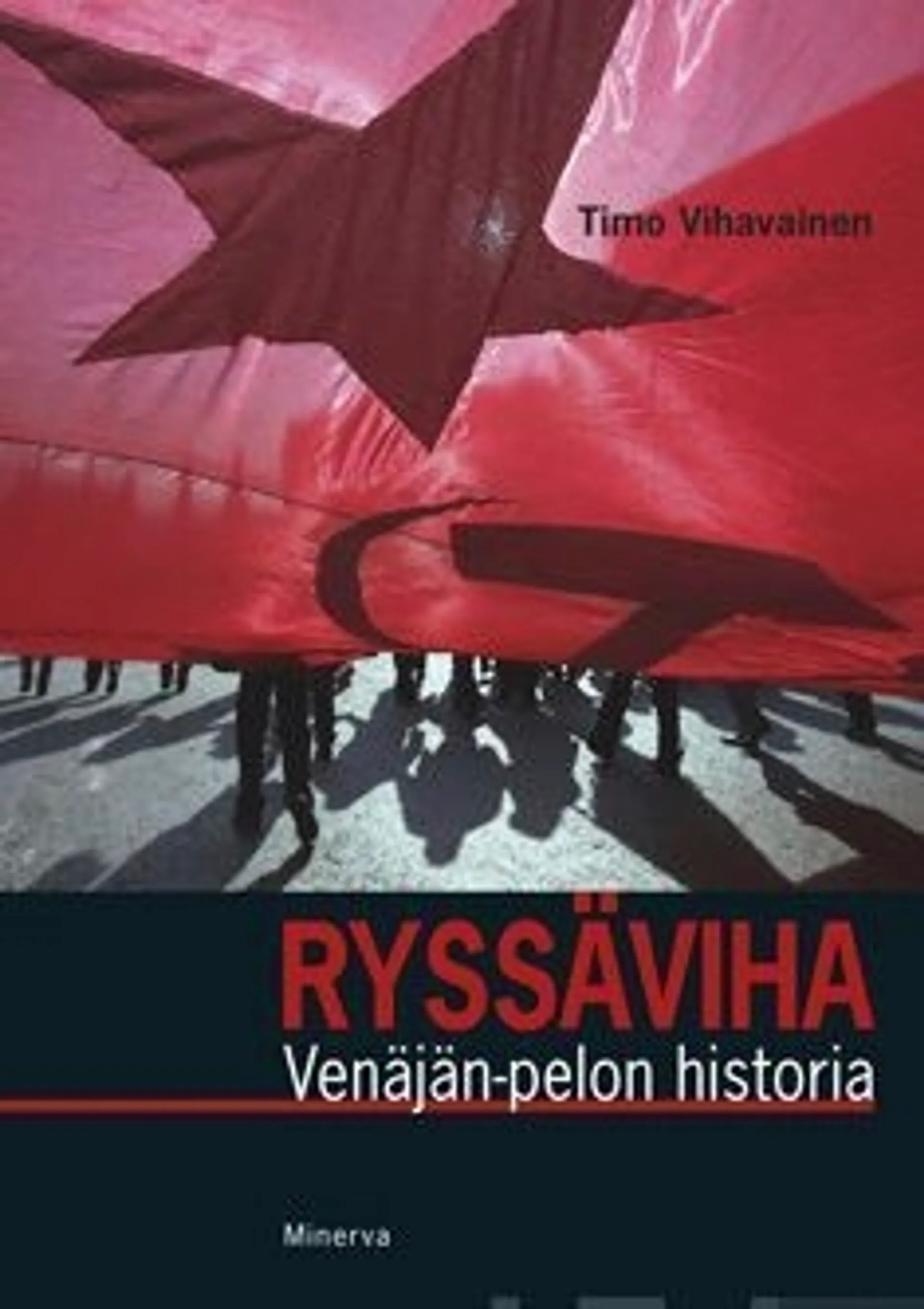 Vihavainen, Ryssäviha - Venäjän-pelon historia