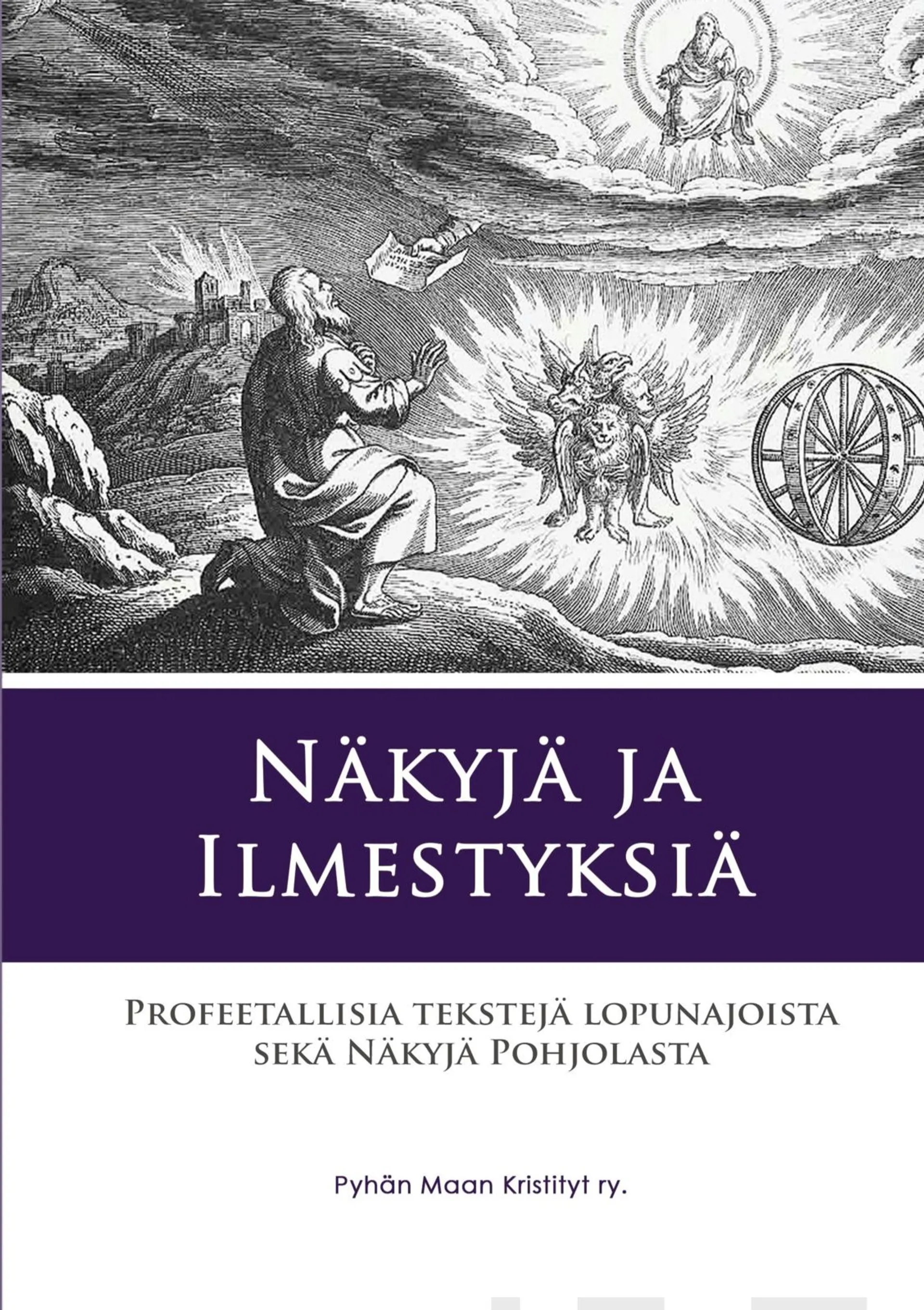 Näkyjä ja Ilmestyksiä - Profeetallisia tekstejä lopunajoista sekä Näkyjä Pohjolasta