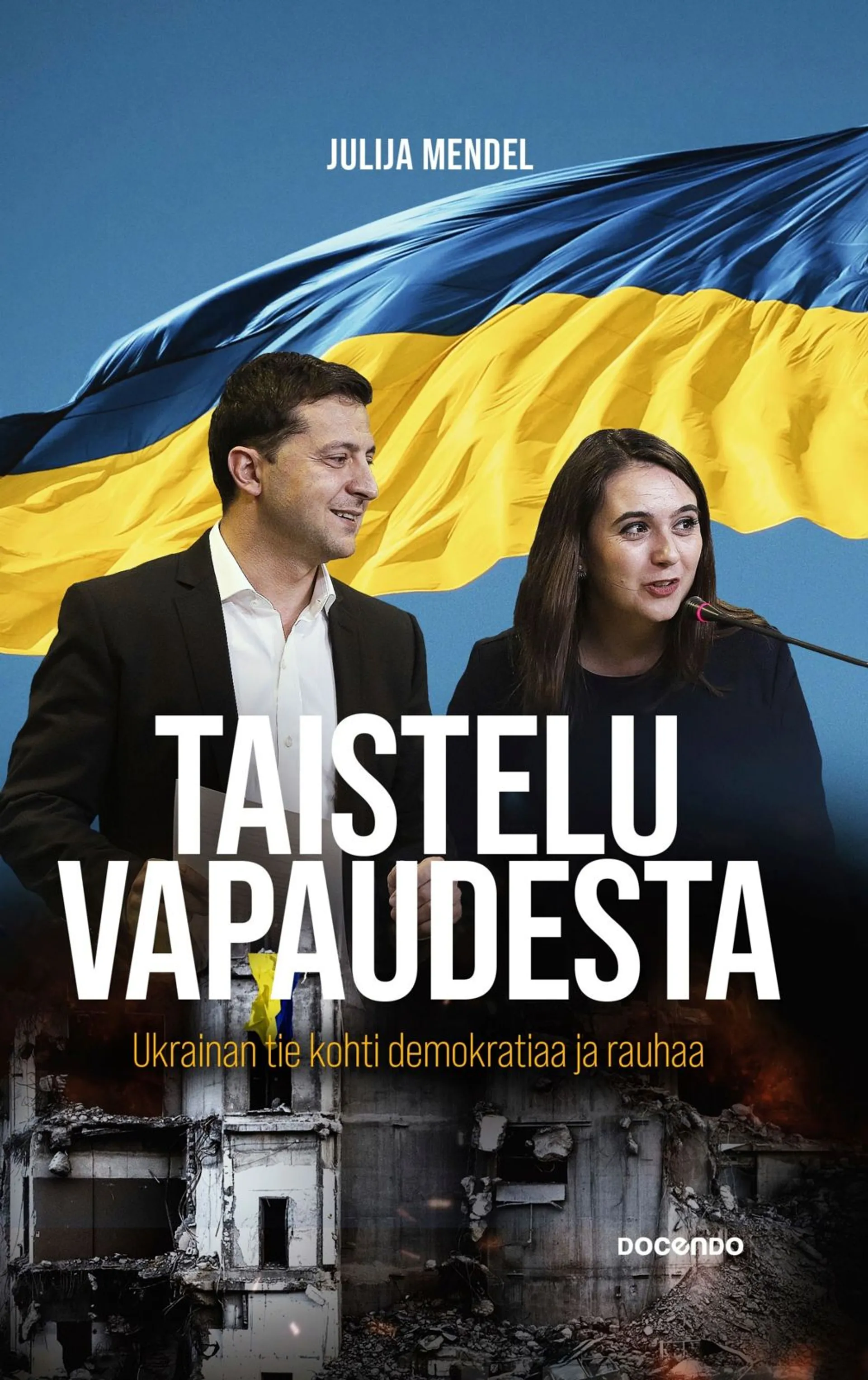 Mendel, Taistelu vapaudesta - Ukrainan tie kohti demokratiaa ja rauhaa