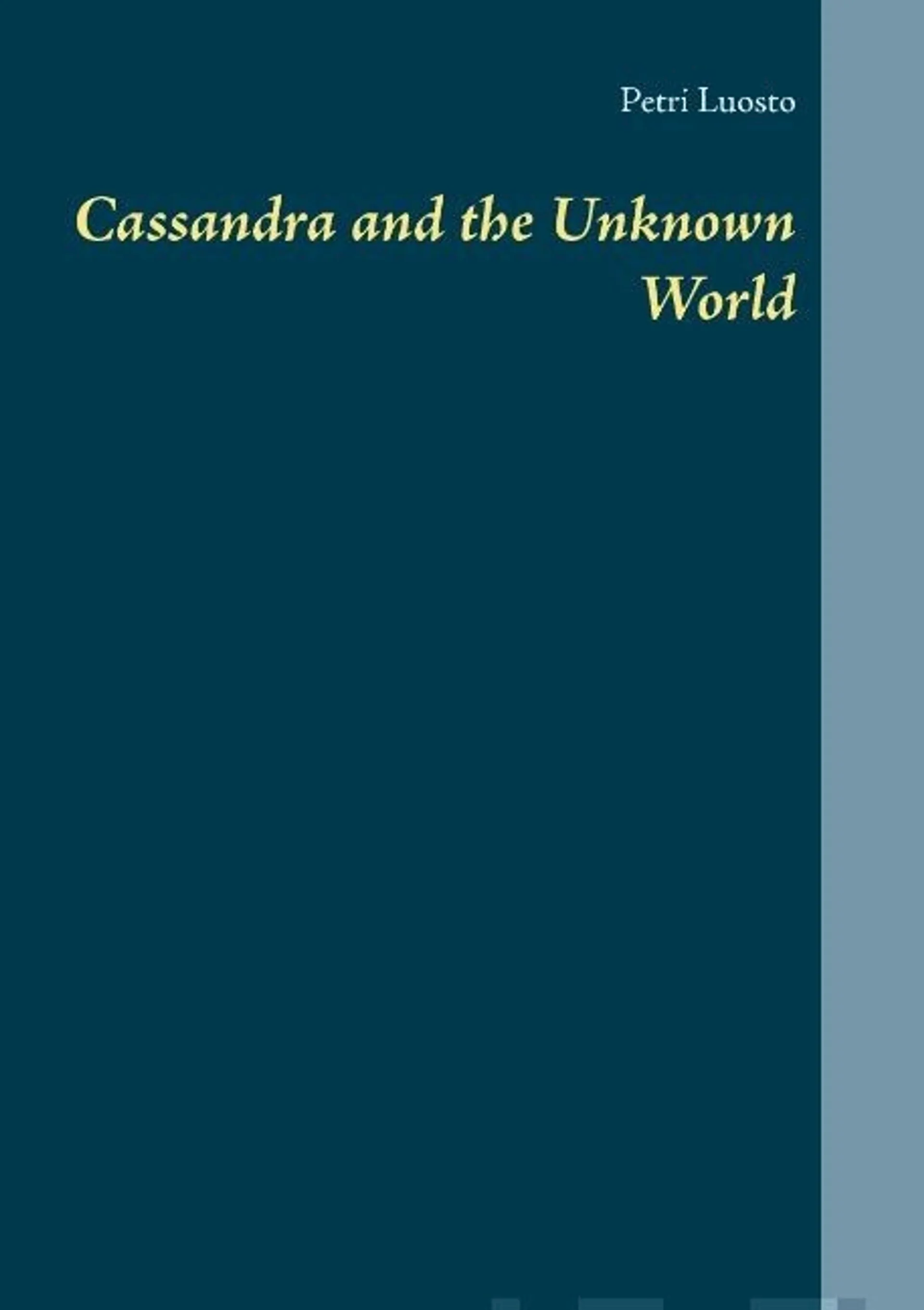 Luosto, Cassandra and the Unknown World