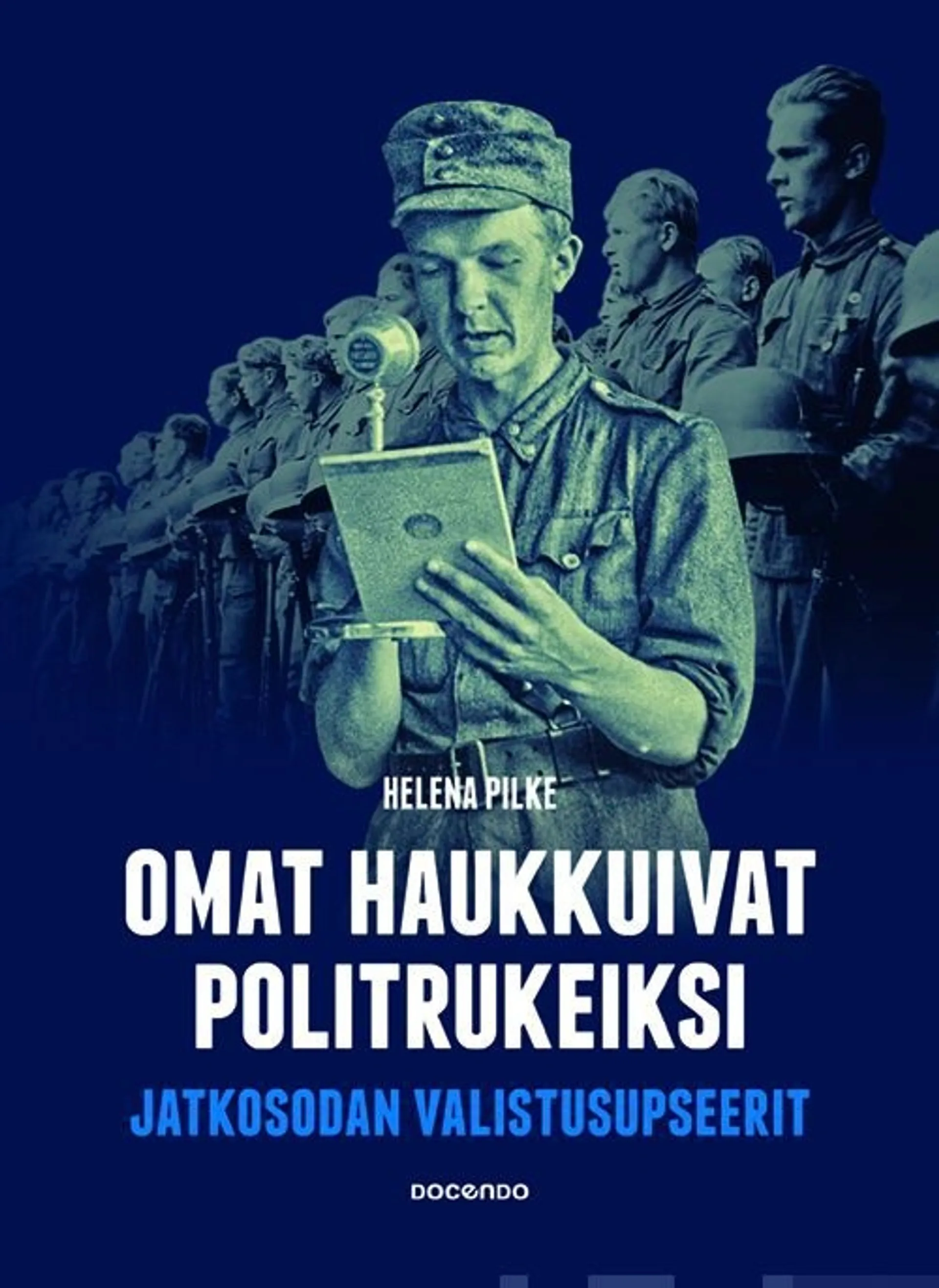 Pilke, Omat haukkuivat politrukeiksi - Jatkosodan valistusupseerit