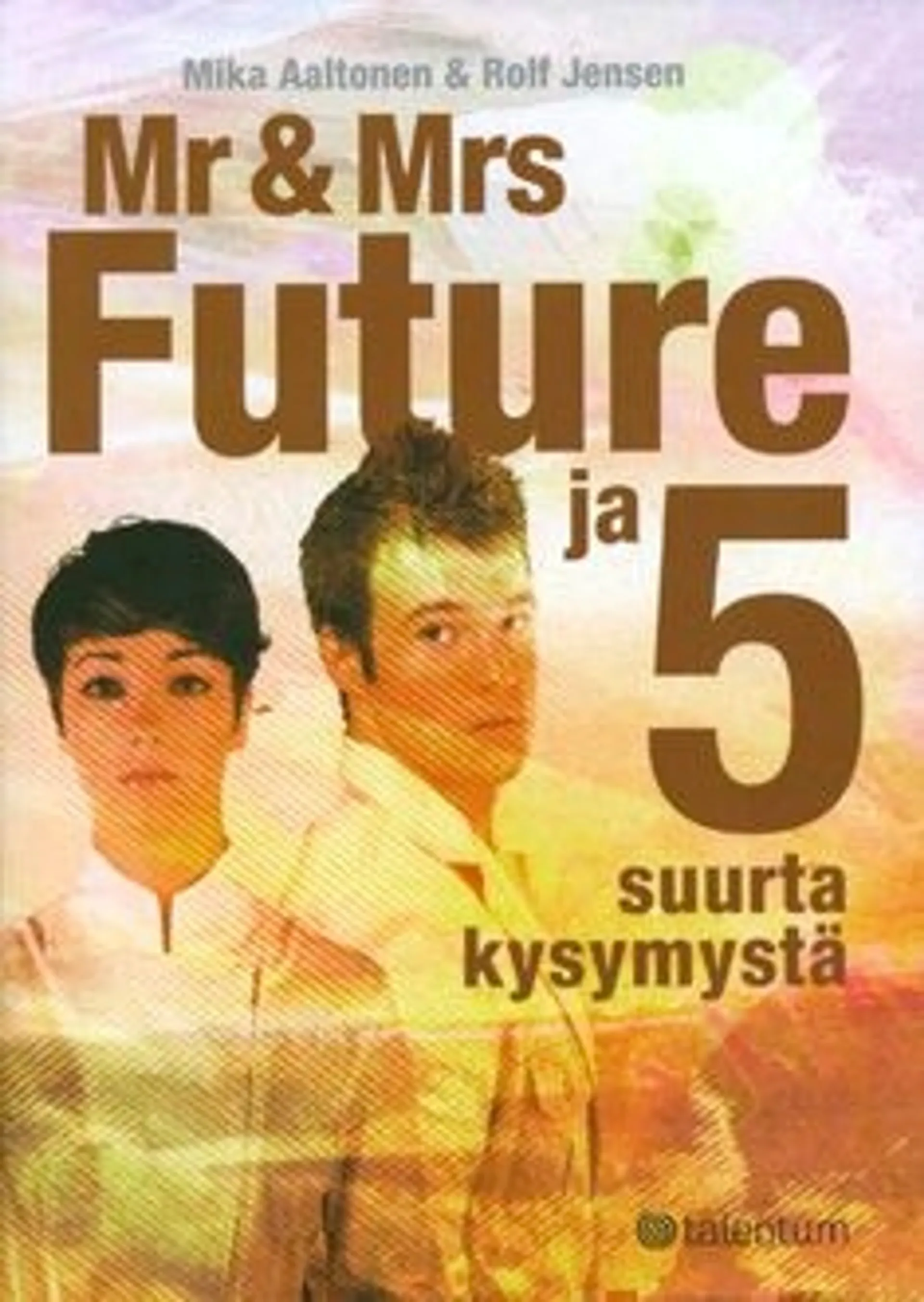 Aaltonen, Mr & Mrs Future ja 5 suurta kysymystä