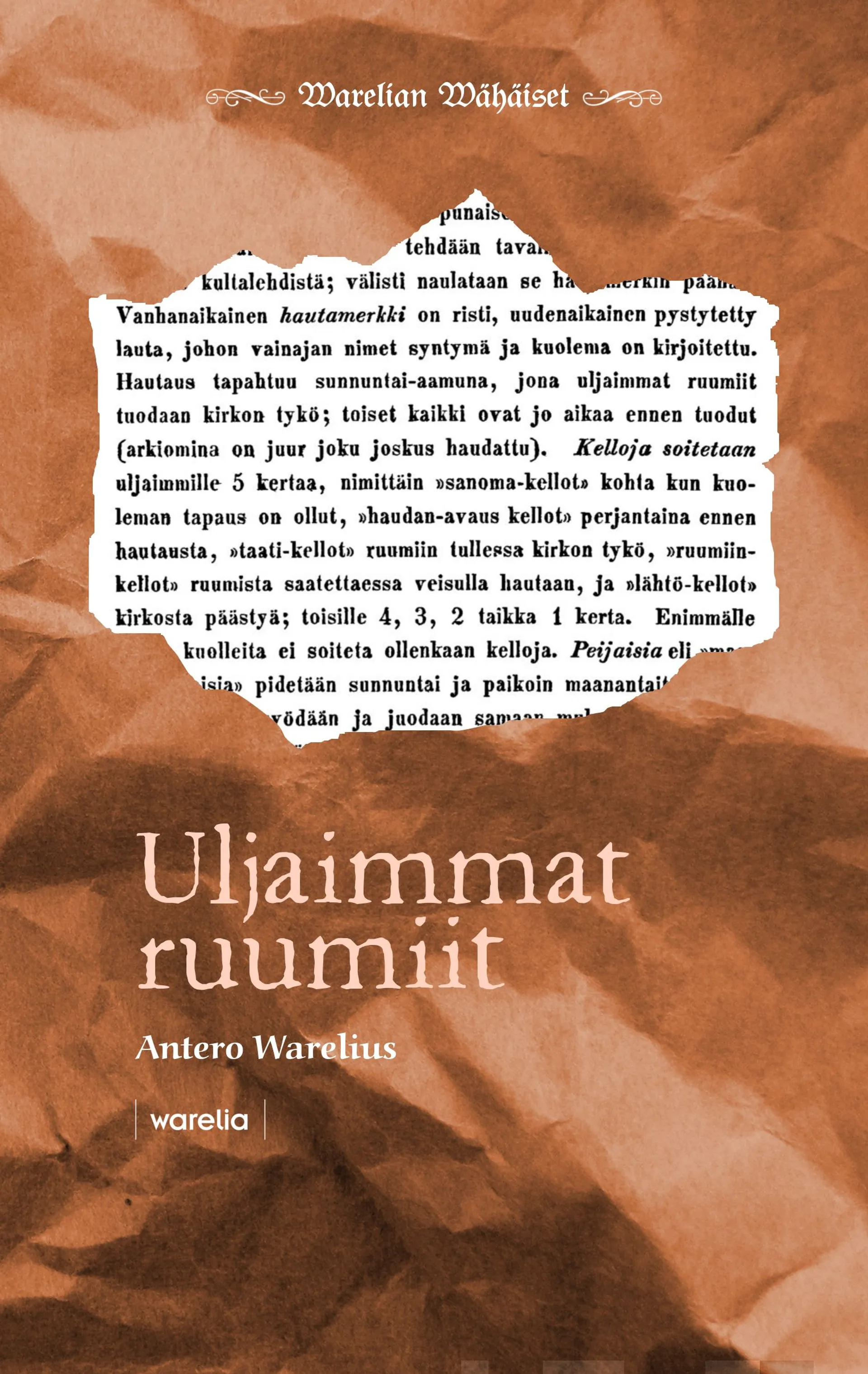 Warelius, Uljaimmat ruumiit