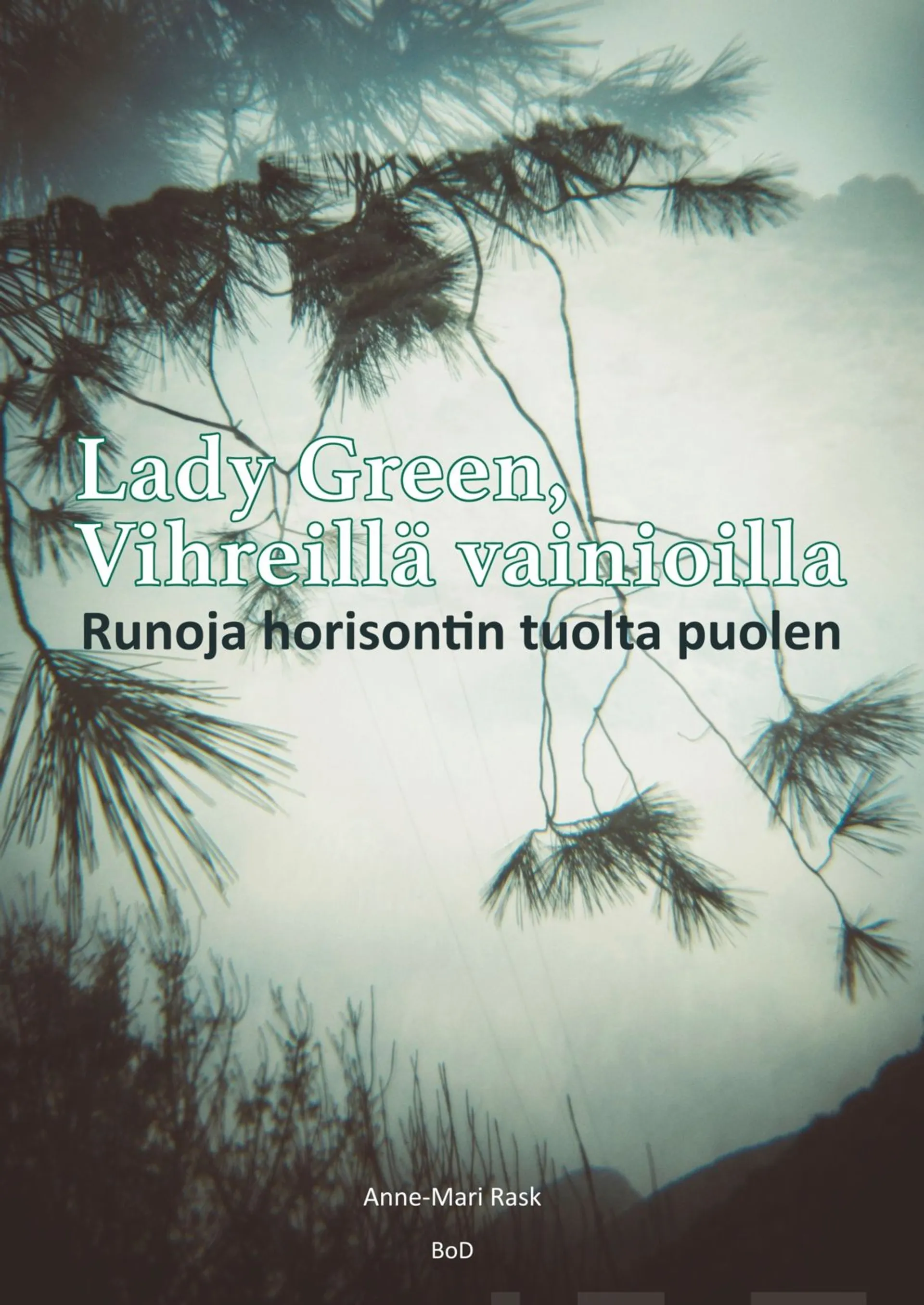 Rask, Lady Green, Vihreillä vainioilla - Runoja horisontin tuolta puolen