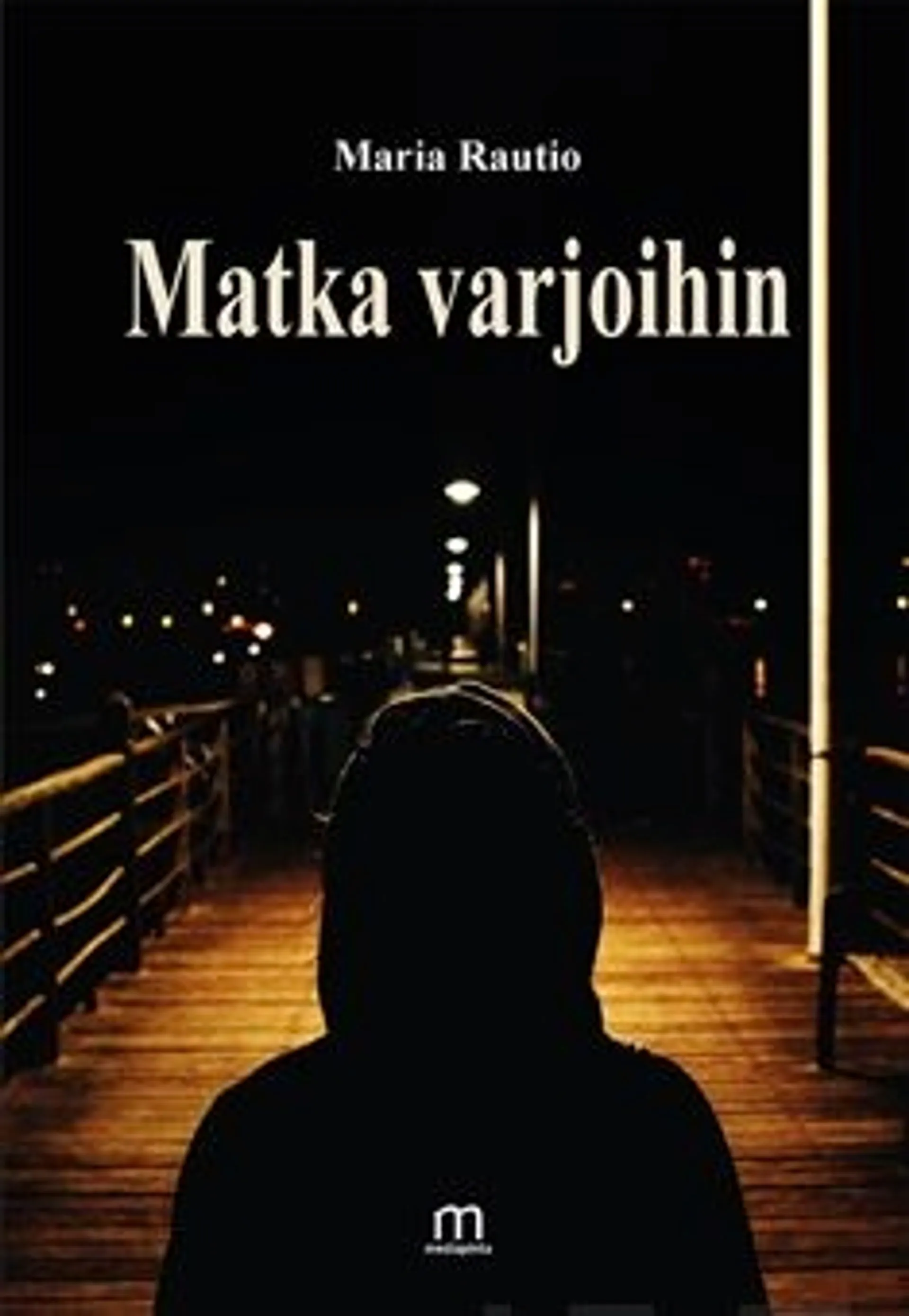 Rautio, Matka varjoihin