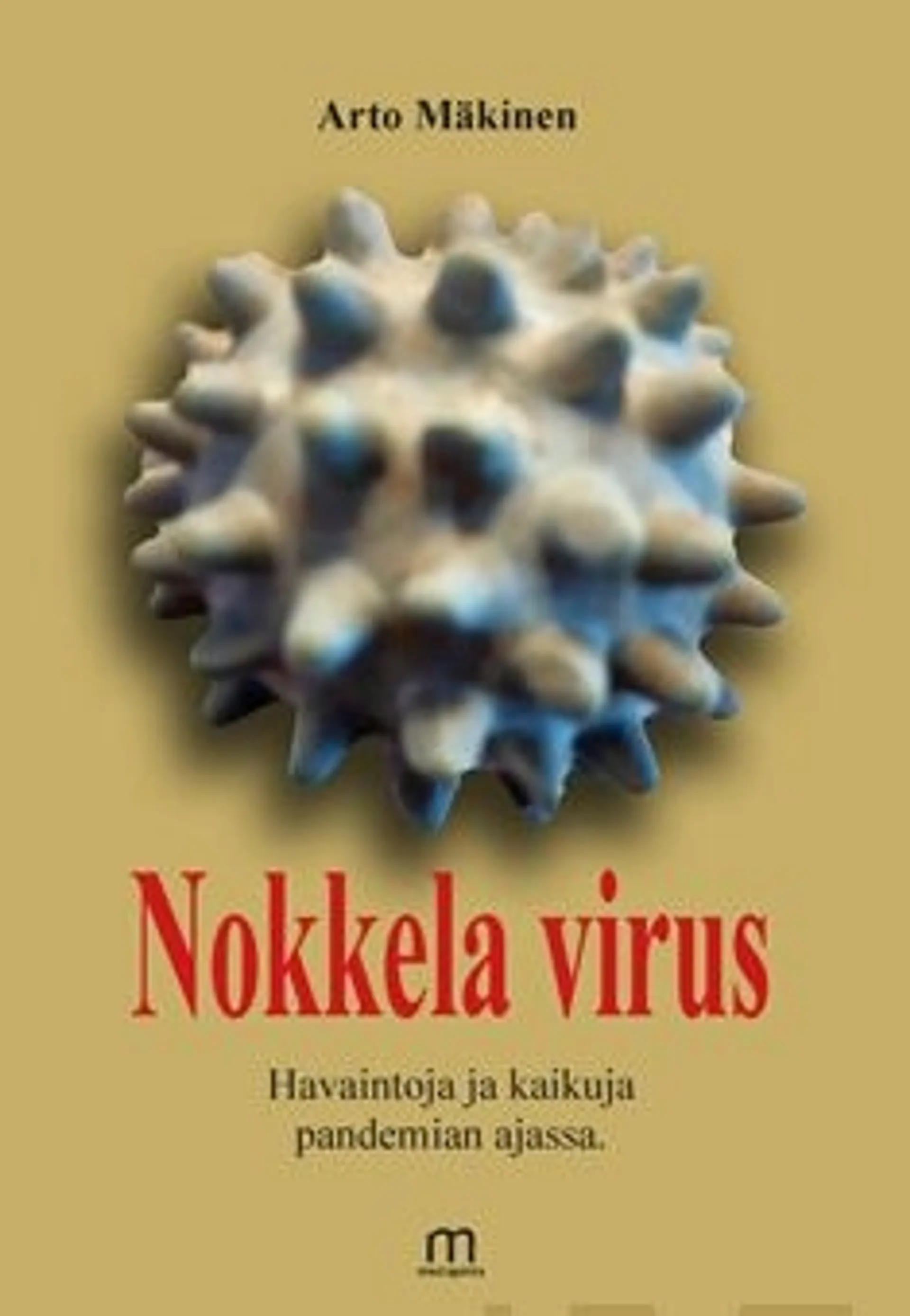 Mäkinen, Nokkela virus - Havaintoja ja kaikuja pandemian ajassa