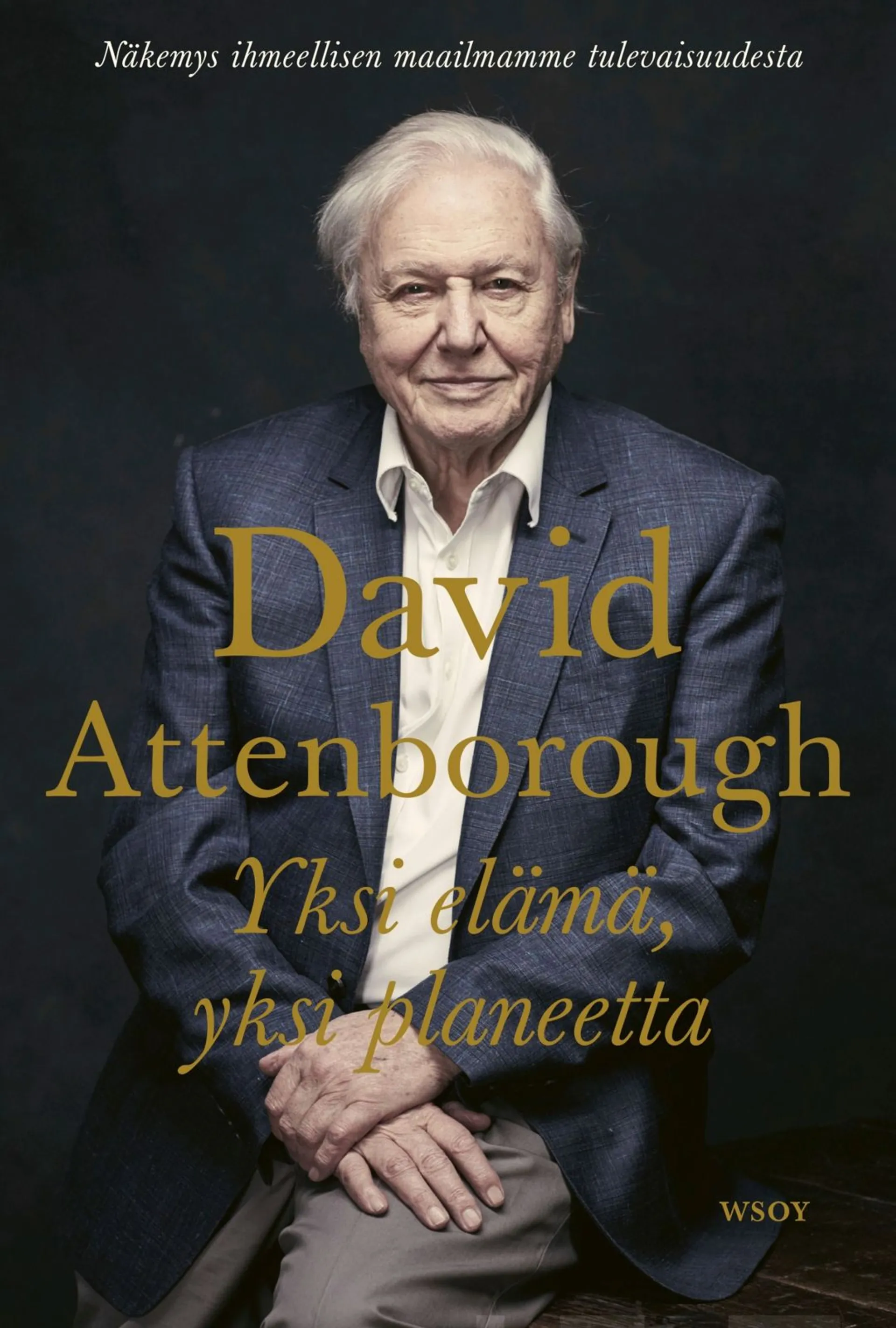 Attenborough, Yksi elämä, yksi planeetta - Näkemys ihmeellisen maailmamme tulevaisuudesta
