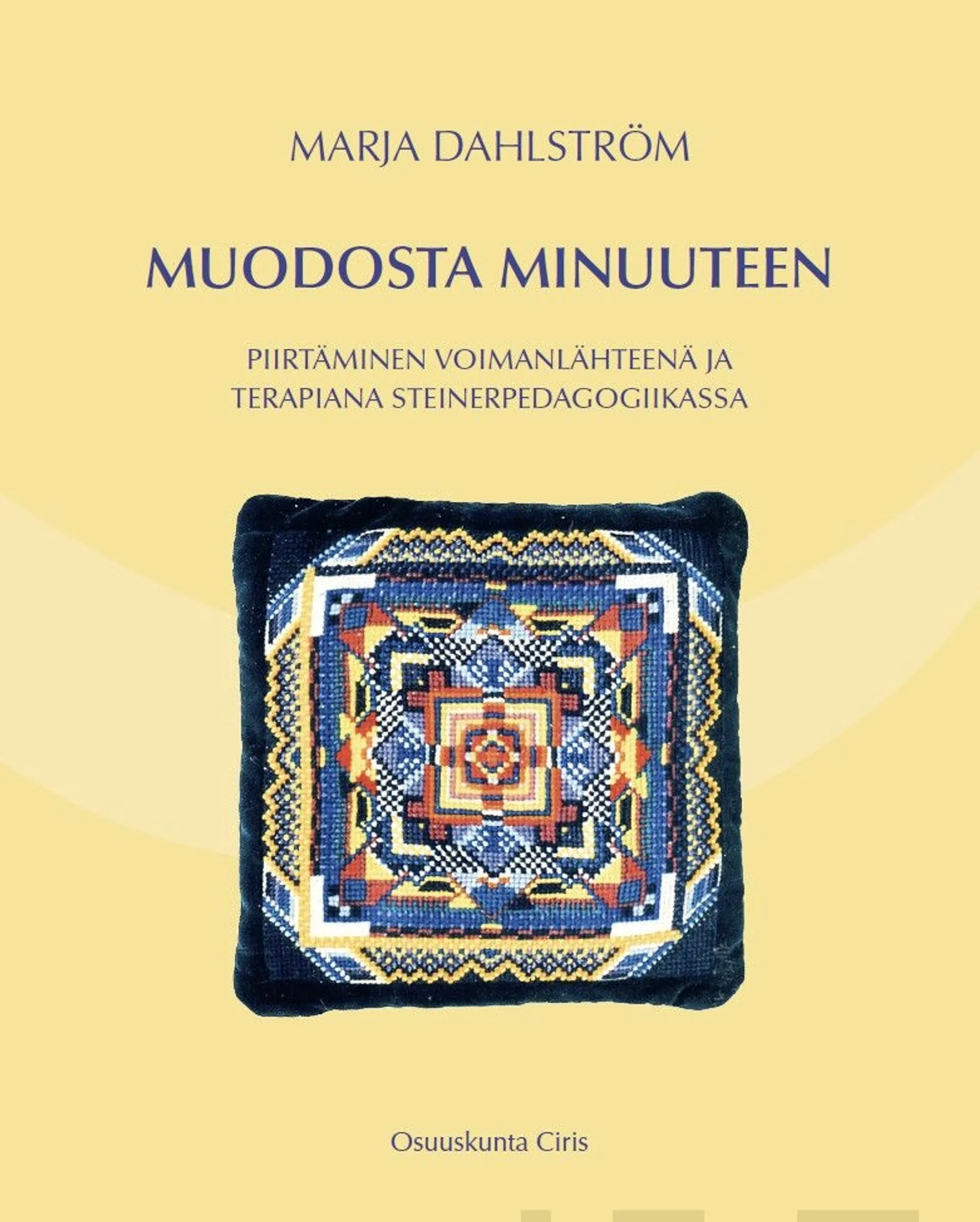 Dahlström, Muodosta minuuteen - Piirtäminen voimanlähteenä ja terapiana steinerpedagogiikassa