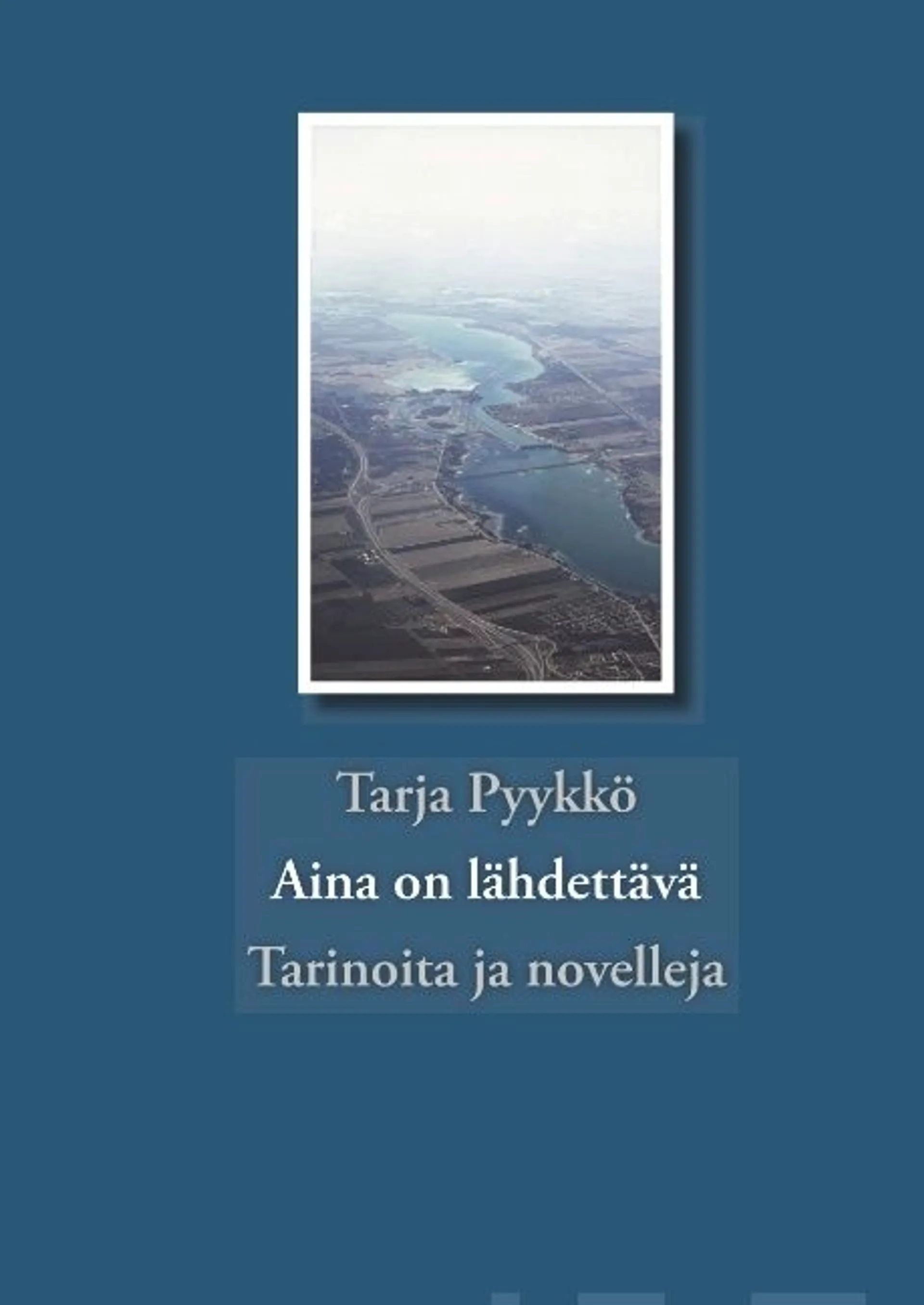 Pyykkö, Aina on lähdettävä - tarinoita ja novelleja