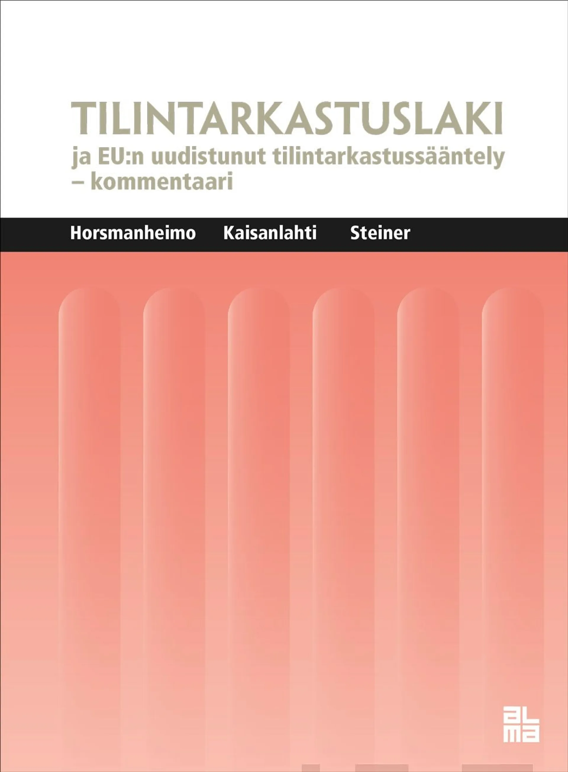 Horsmanheimo, Tilintarkastuslaki ja EU:n uudistunut tilintarkastussääntely - kommentaari