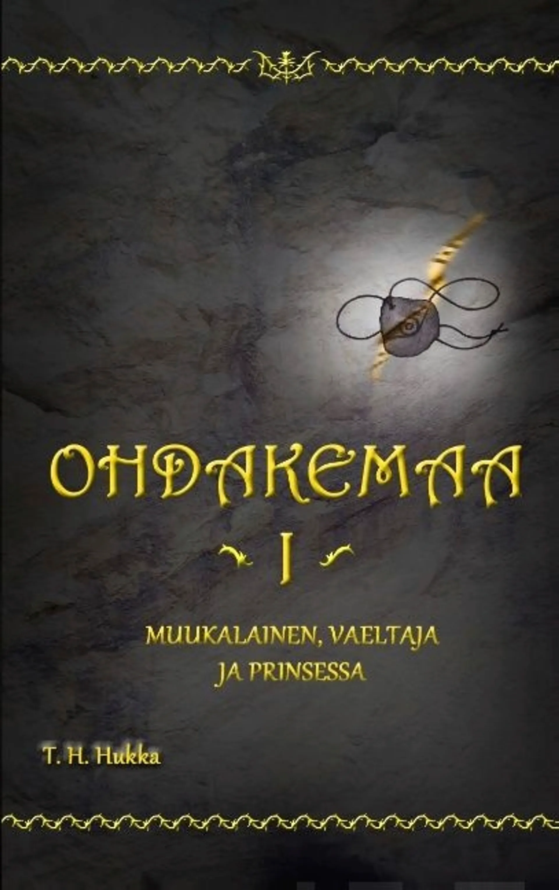 Hukka, Ohdakemaa 1 - Muukalainen, Vaeltaja ja Prinsessa