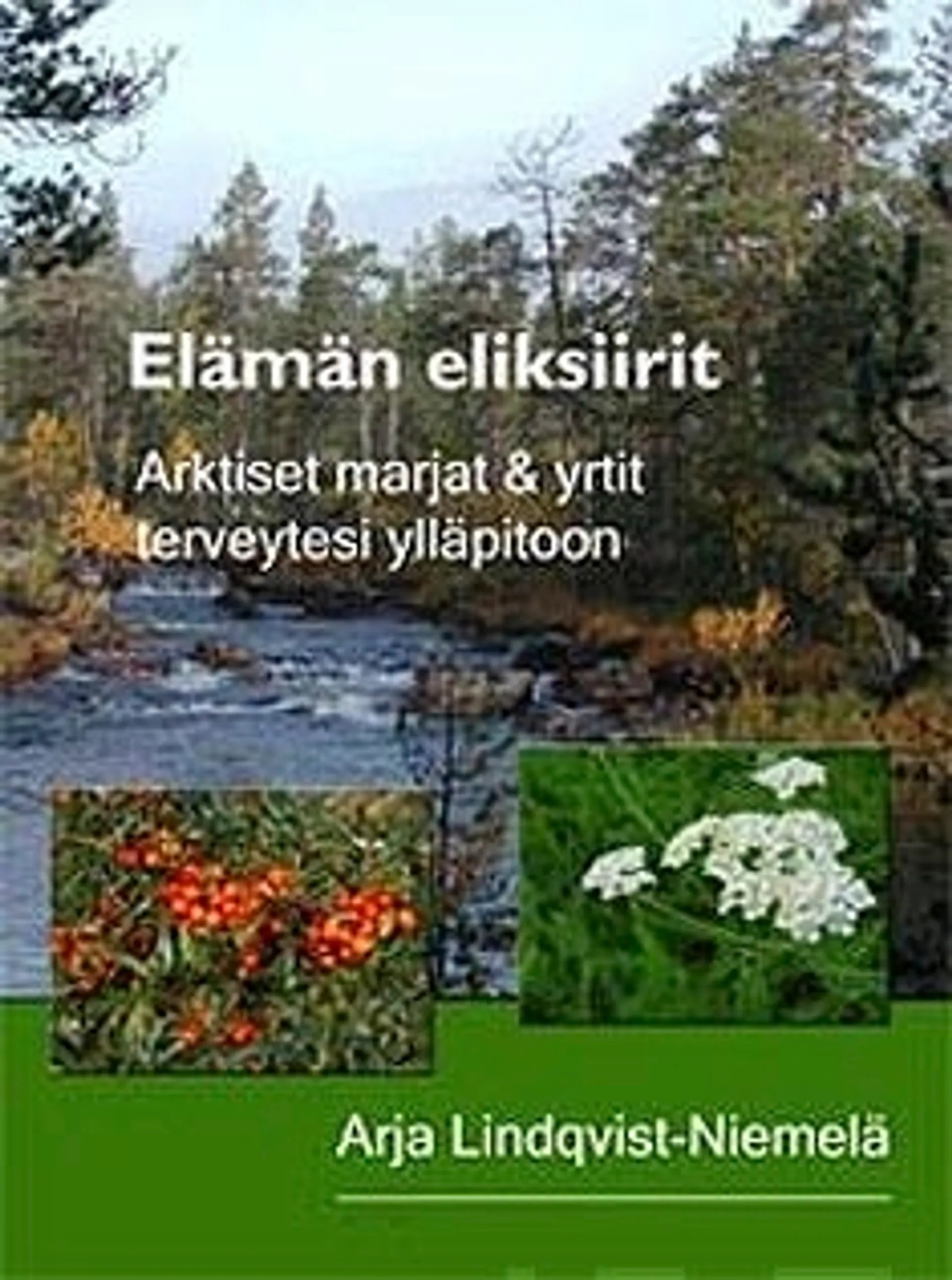 Lindqvist-Niemelä, Elämän eliksiirit