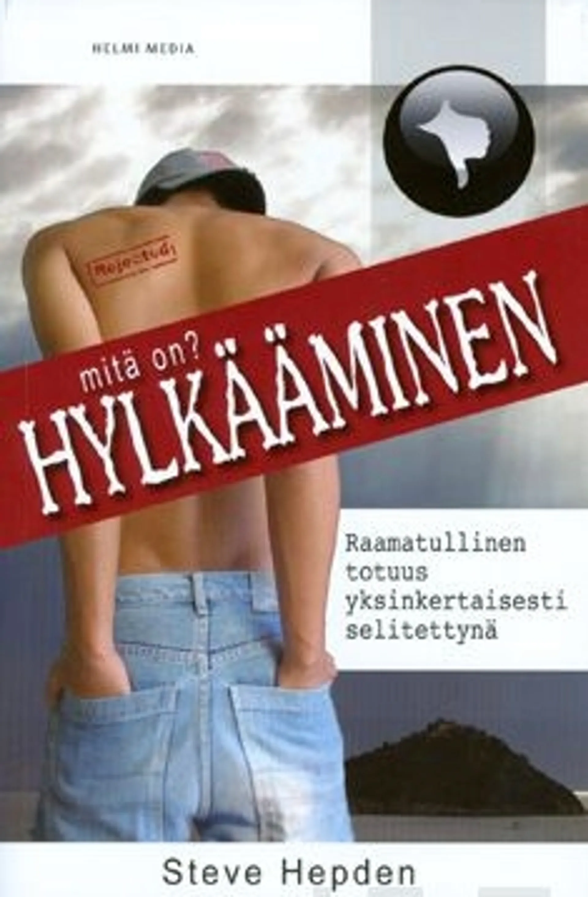 Hepden, Mitä on hylkääminen?