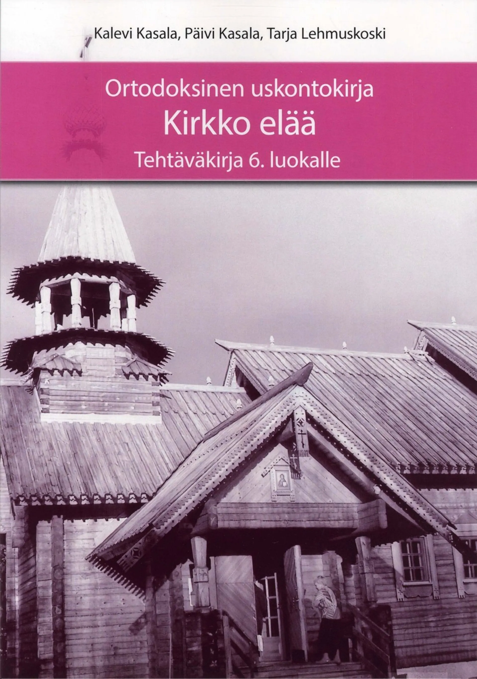 Kasala, Ortodoksinen uskontokirja Kirkko elää - Tehtäväkirja 6. luokalle