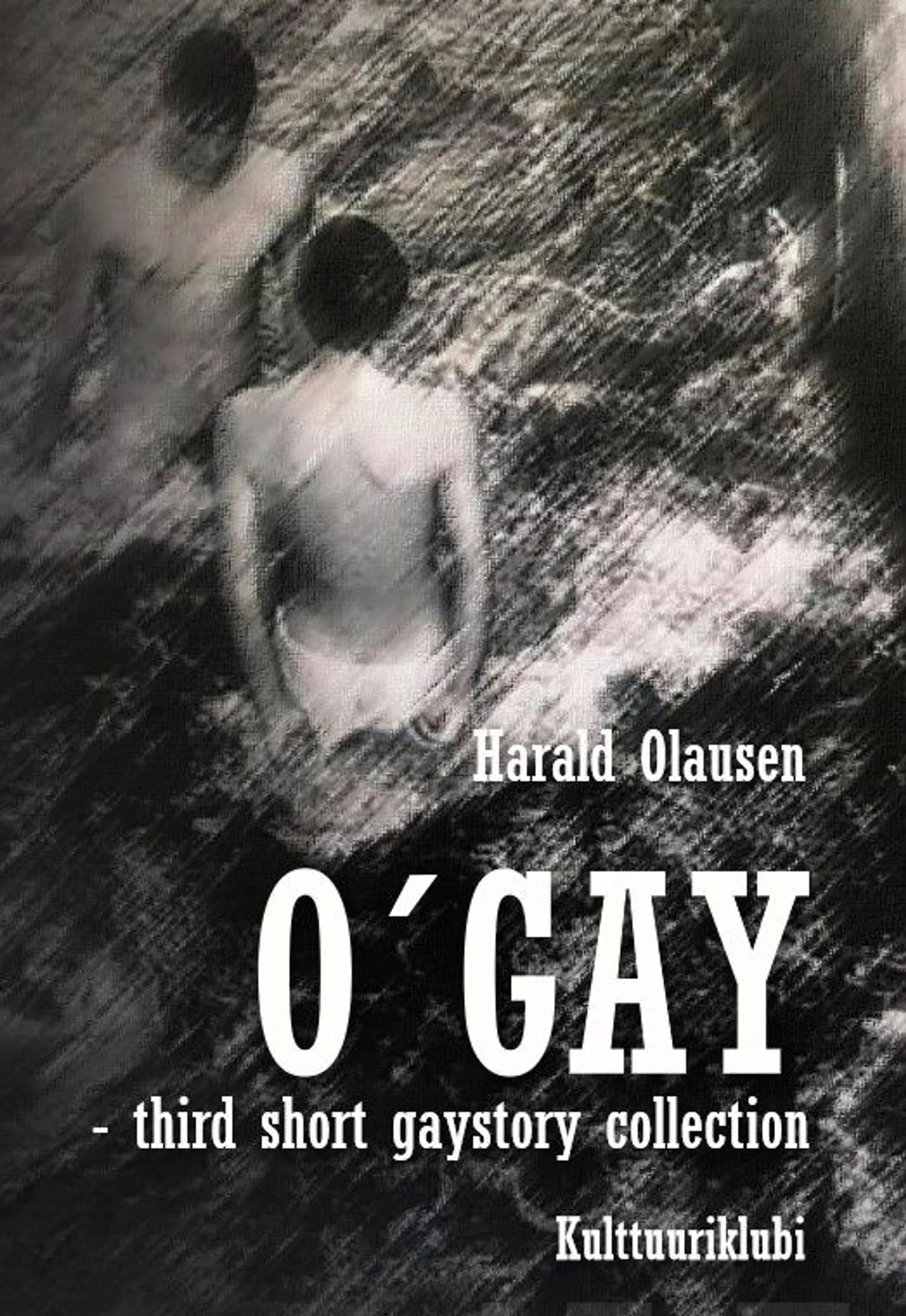 Olausen, O' Gay (englanninkielinen) - third short gaystory collection