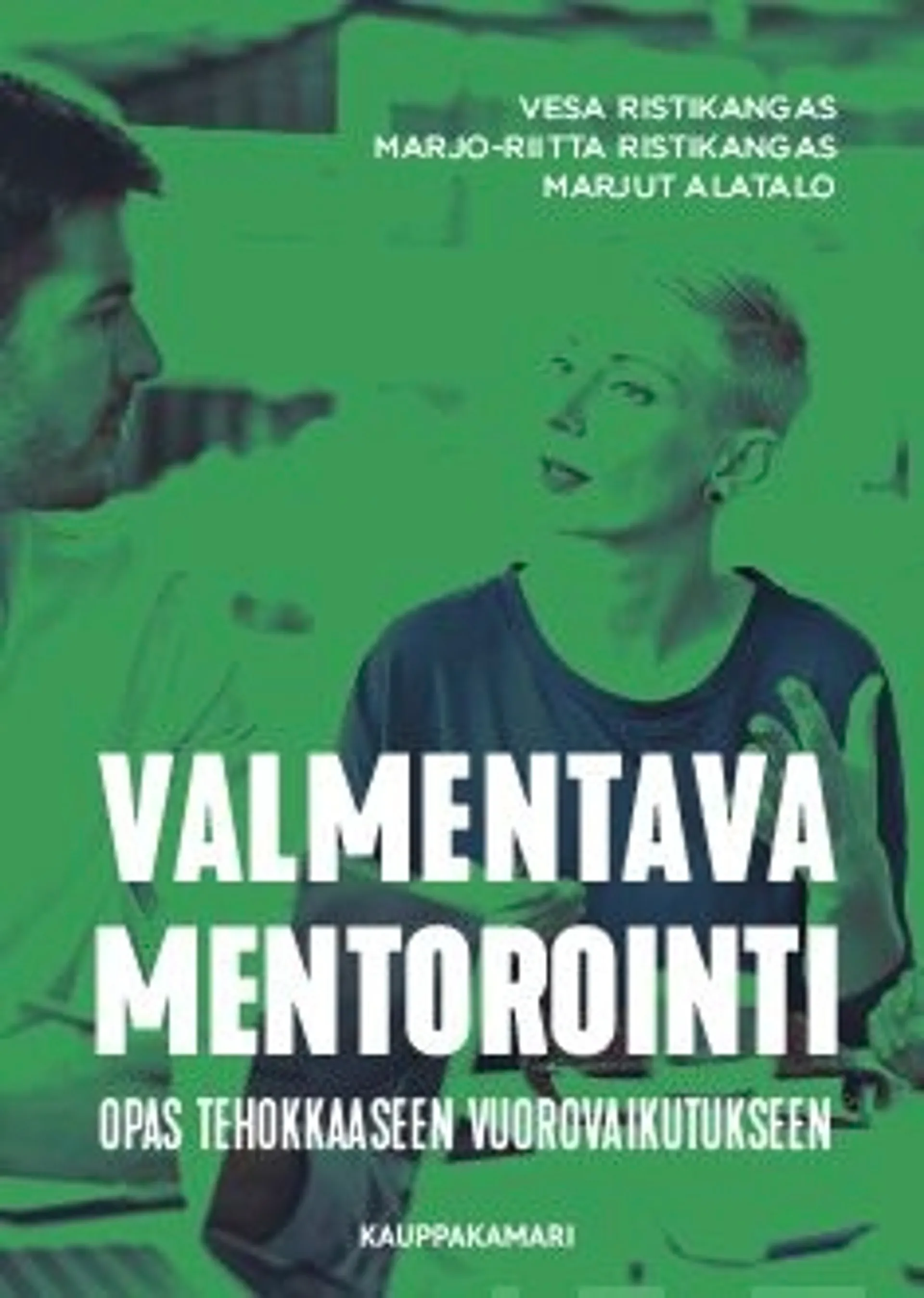 Ristikangas, Valmentava mentorointi - Opas tehokkaaseen vuorovaikutukseen