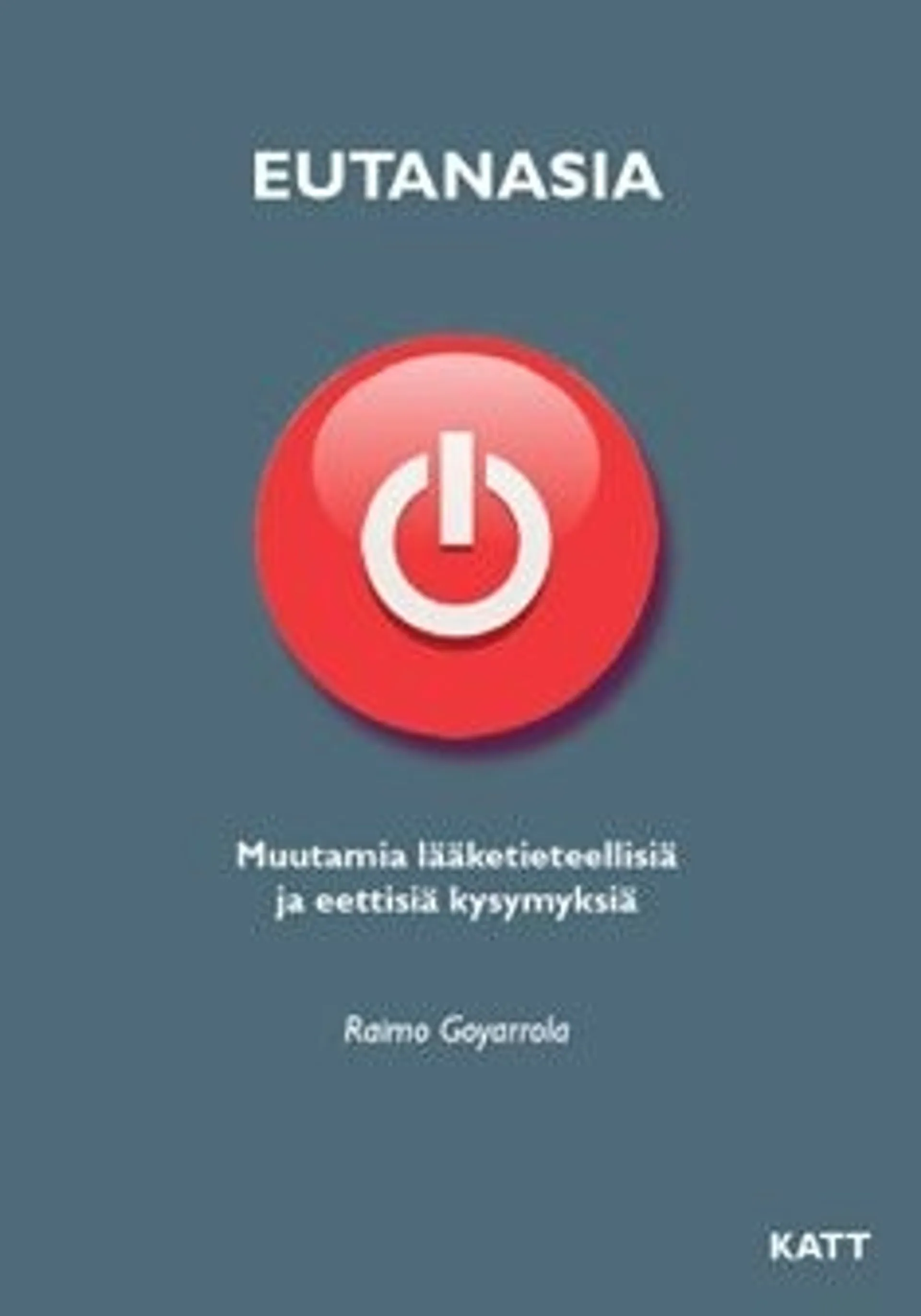 Goyarrola, Eutanasia - muutamia lääketieteellisiä ja eettisiä kysymyksiä