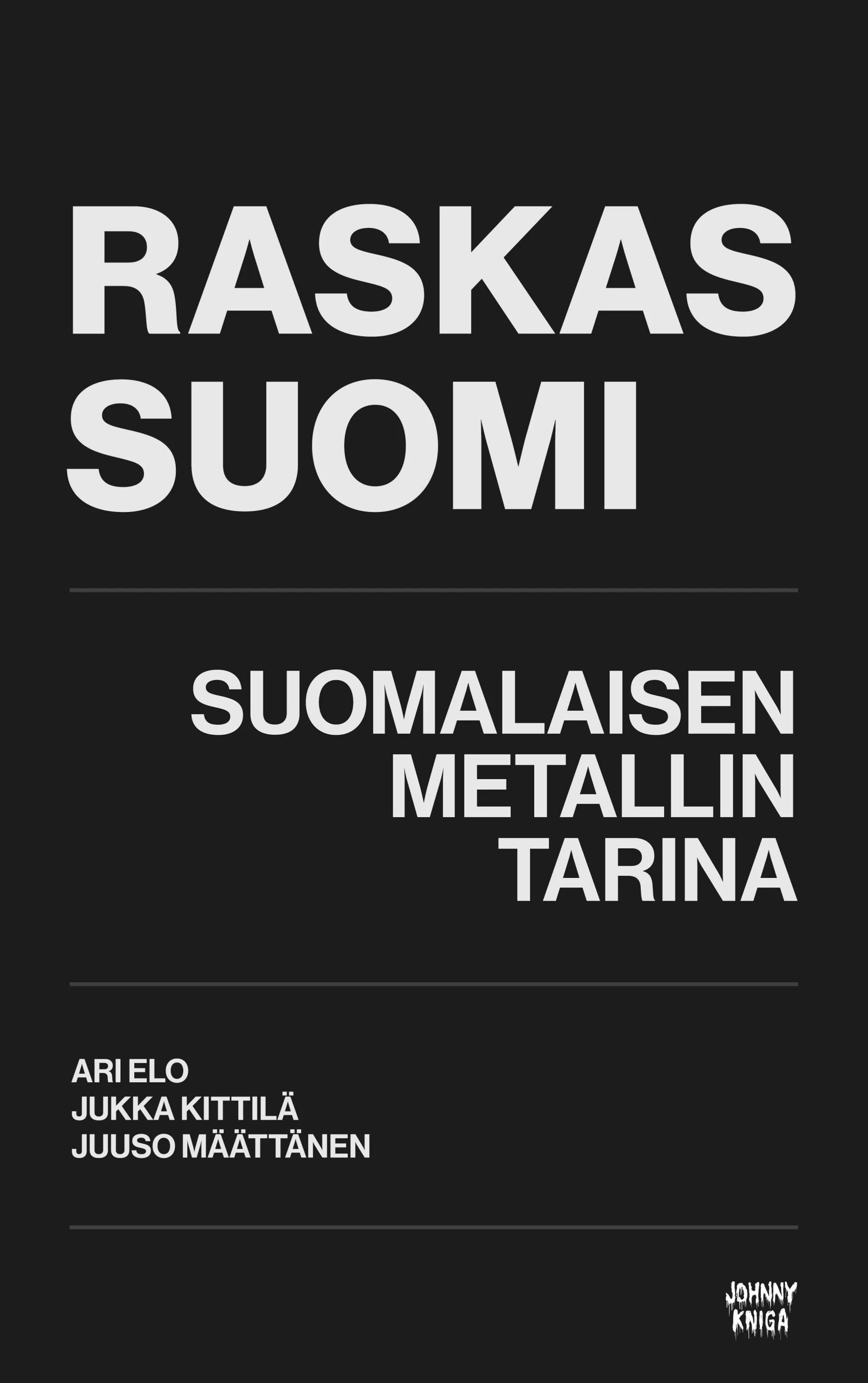 Elo, Raskas Suomi - Suomalaisen metallin tarina