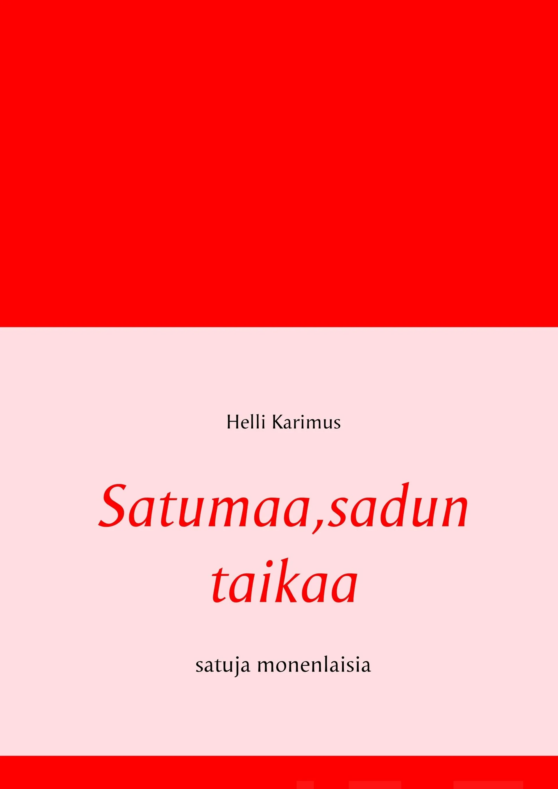 Karimus, Satumaa,sadun taikaa - Satuja monenlaisia