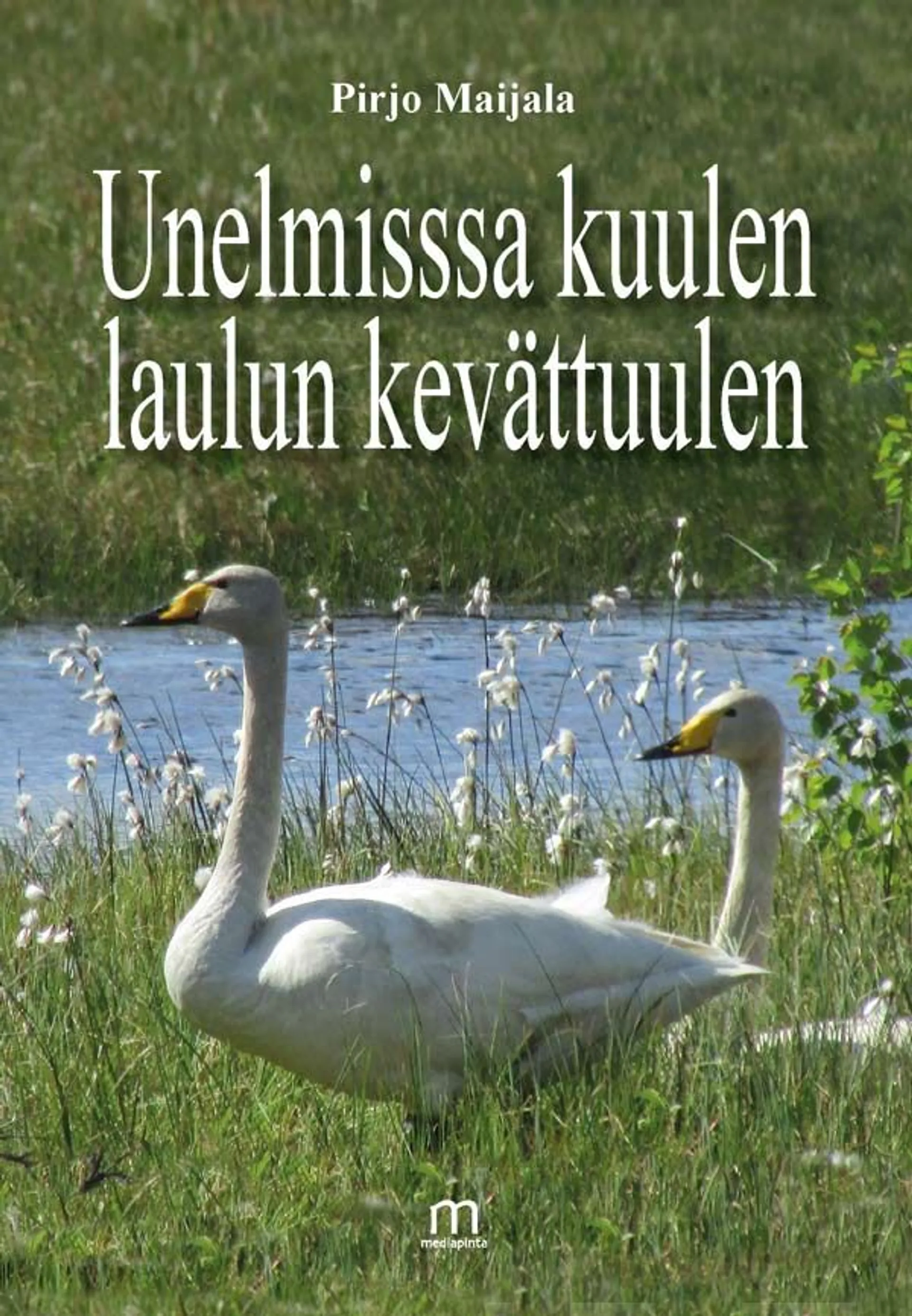 Maijala, Unelmissa kuulen laulun kevättuulen