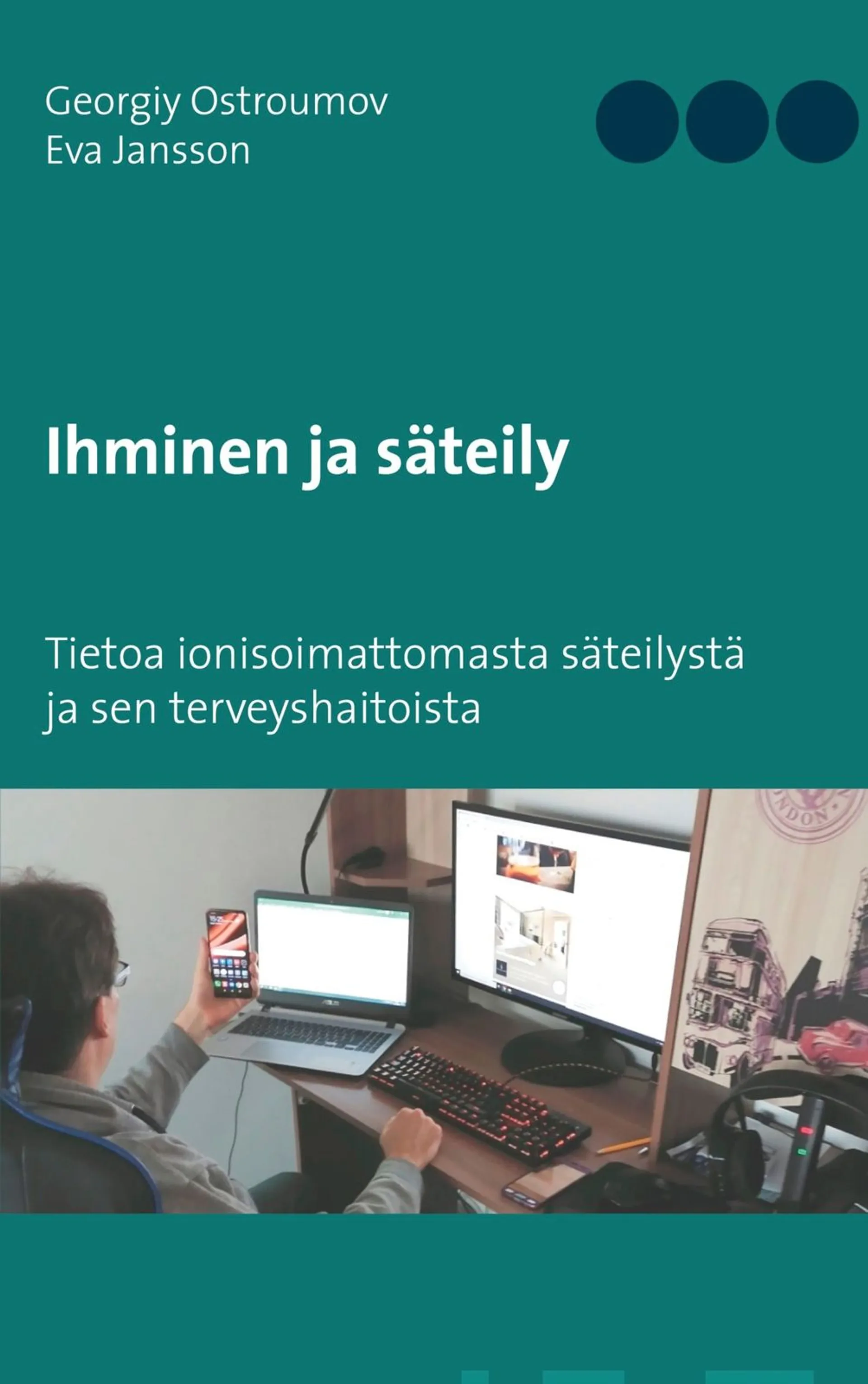 Ostroumov, Ihminen ja säteily - Tietoa ionisoimattomasta säteilystä ja sen terveyshaitoista