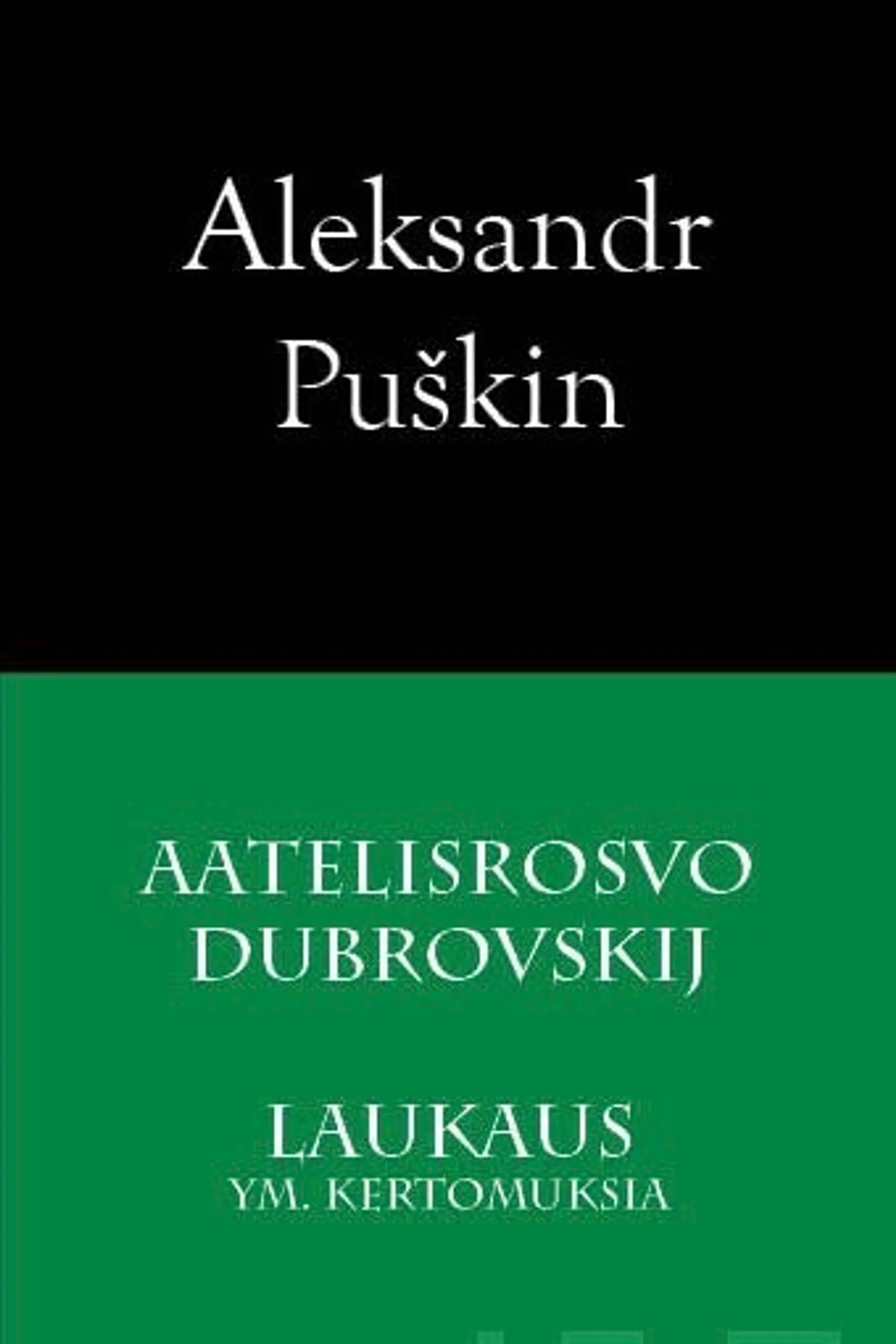 Puskin, Aatelisrosvo Dubrovskij & Laukaus ym. kertomuksia