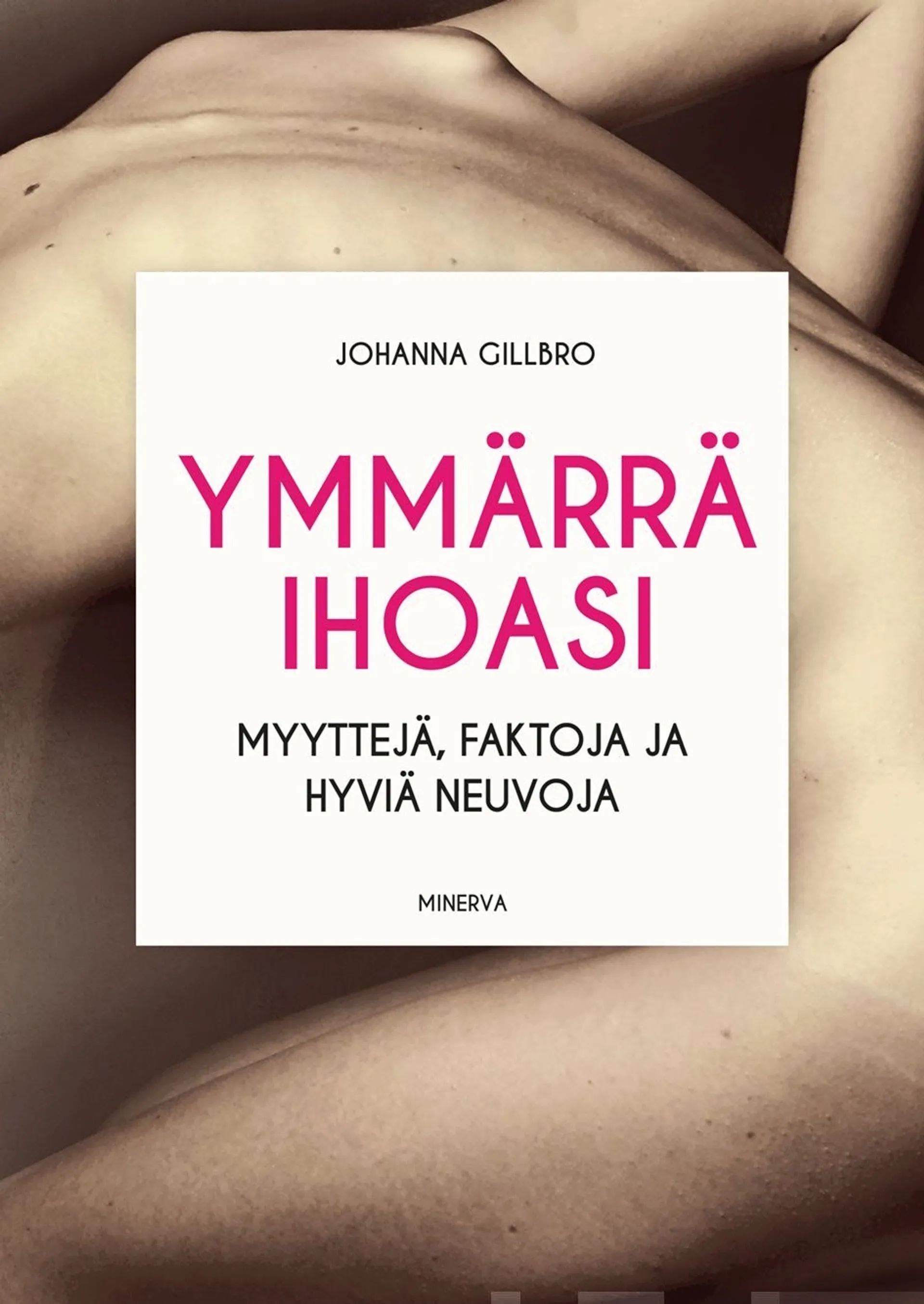 Gillbro, Ymmärrä ihoasi - Myyttejä, faktoja ja hyviä neuvoja