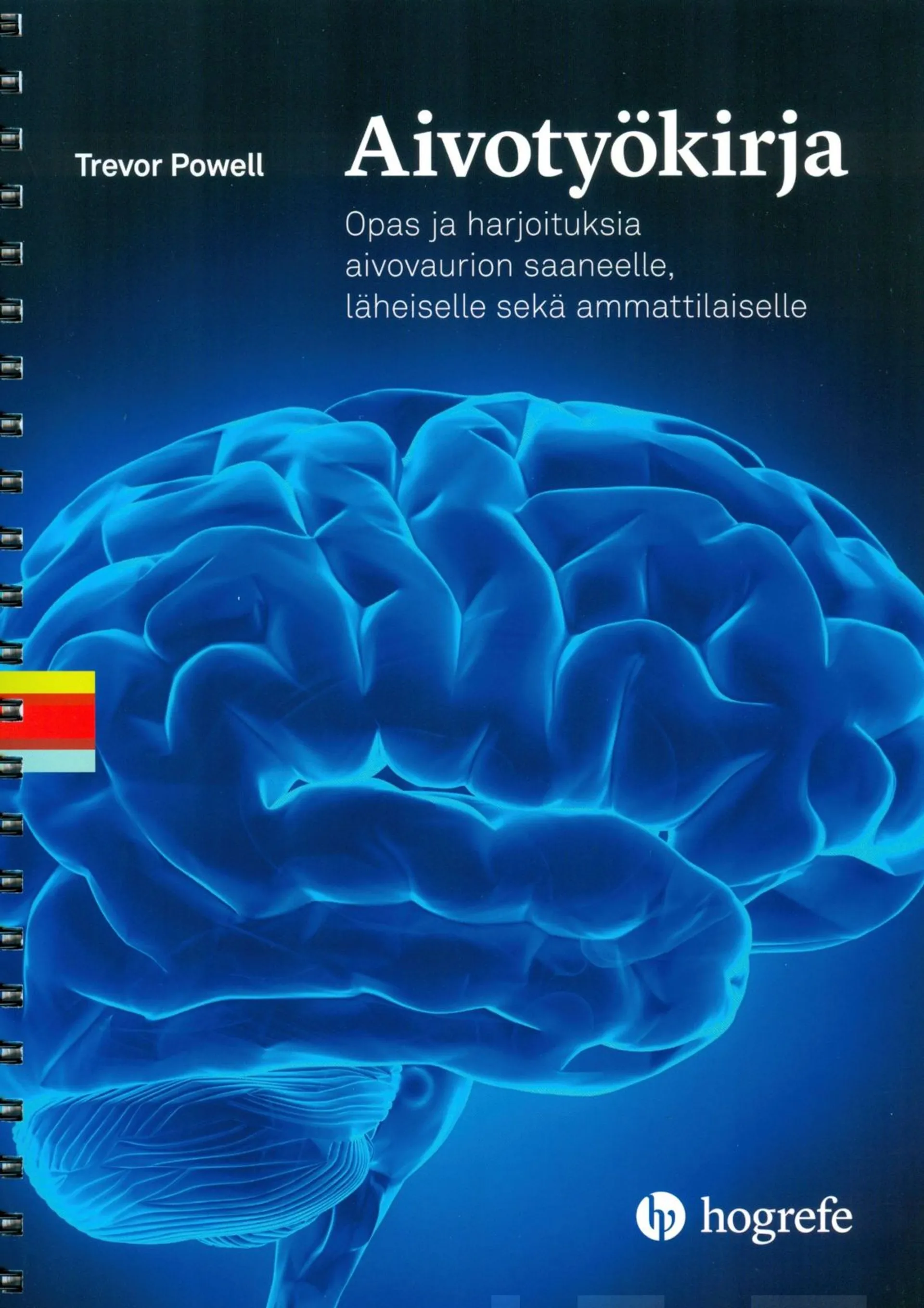 Powell, Aivotyökirja - Opas ja harjoituksia aivovaurion saaneelle, läheiselle sekä ammattilaiselle