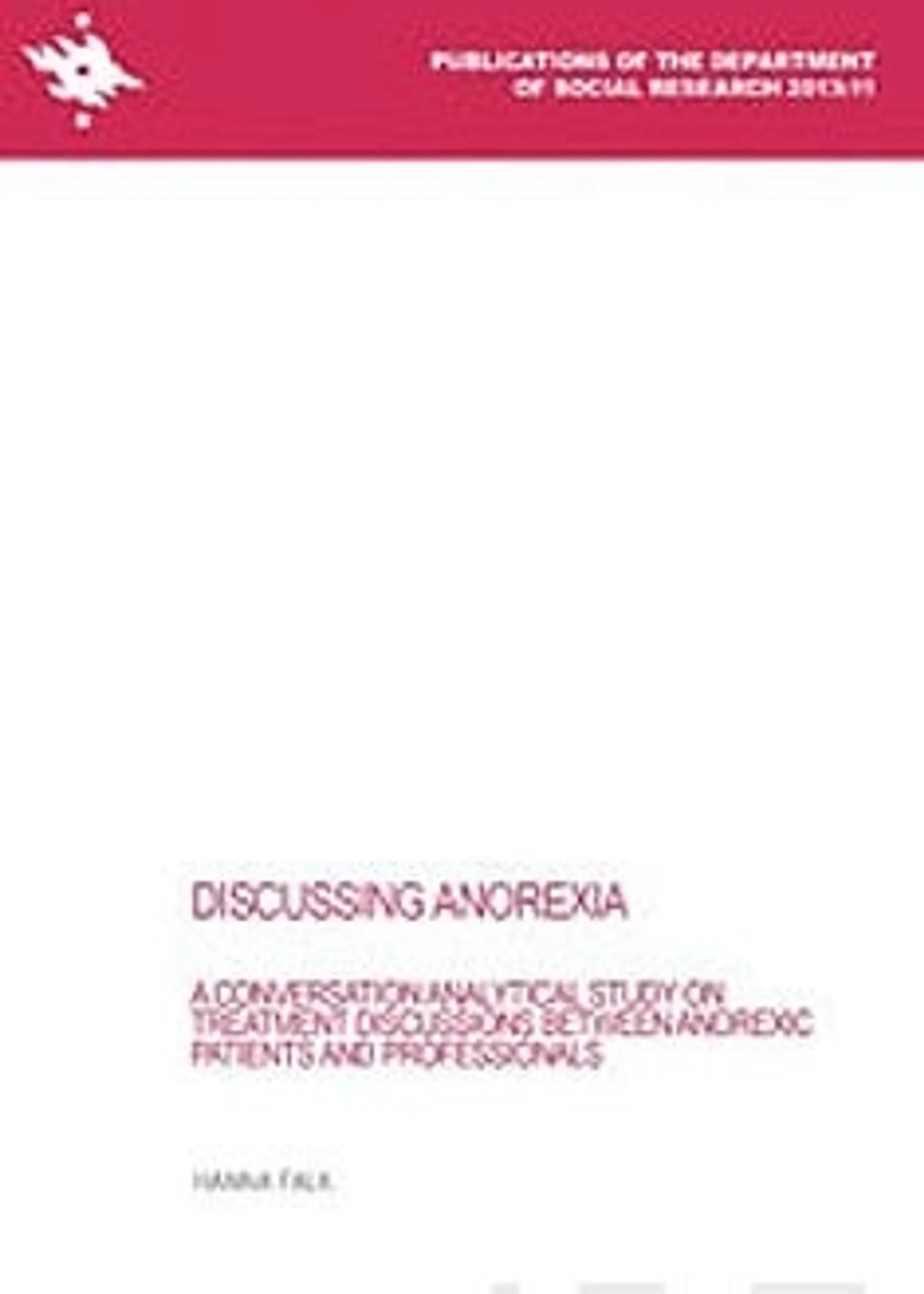 Falk, Discussing Anorexia - A Conversation Analytical Study on Treatment Discussions Between Anorexic Patients and Professionals