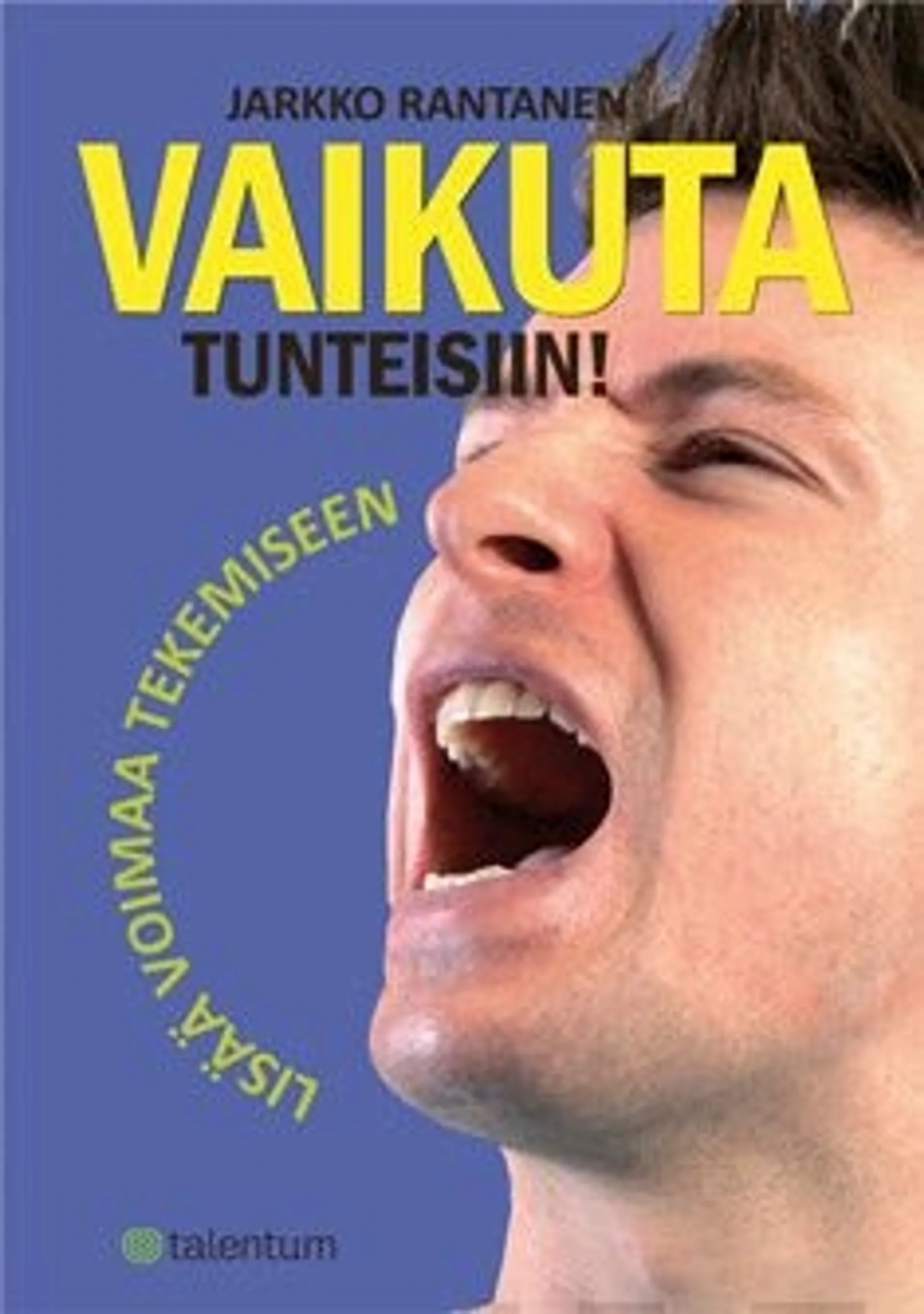 Rantanen, Vaikuta tunteisiin! - lisää voimaa tekemiseen