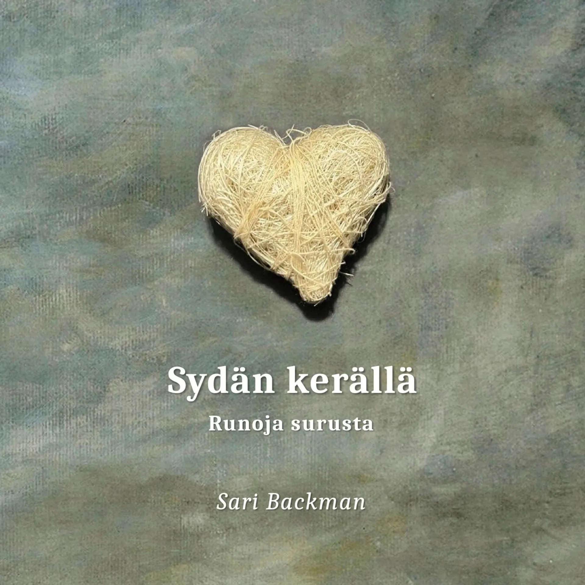 Backman, Sydän kerällä - Runoja surusta