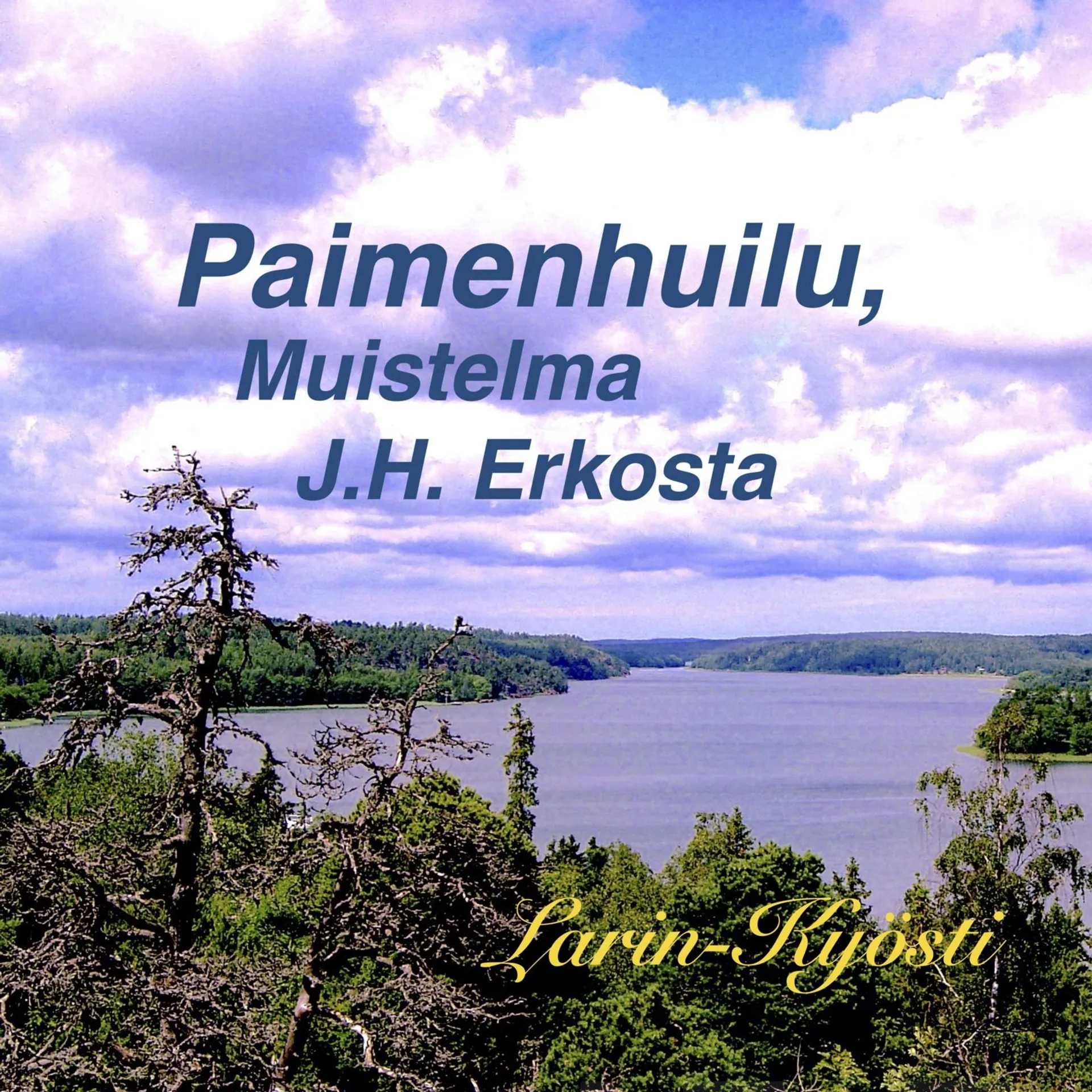 Larin-Kyösti, Paimenhuilu, muistelma J.H. Erkosta (mp3-cd)