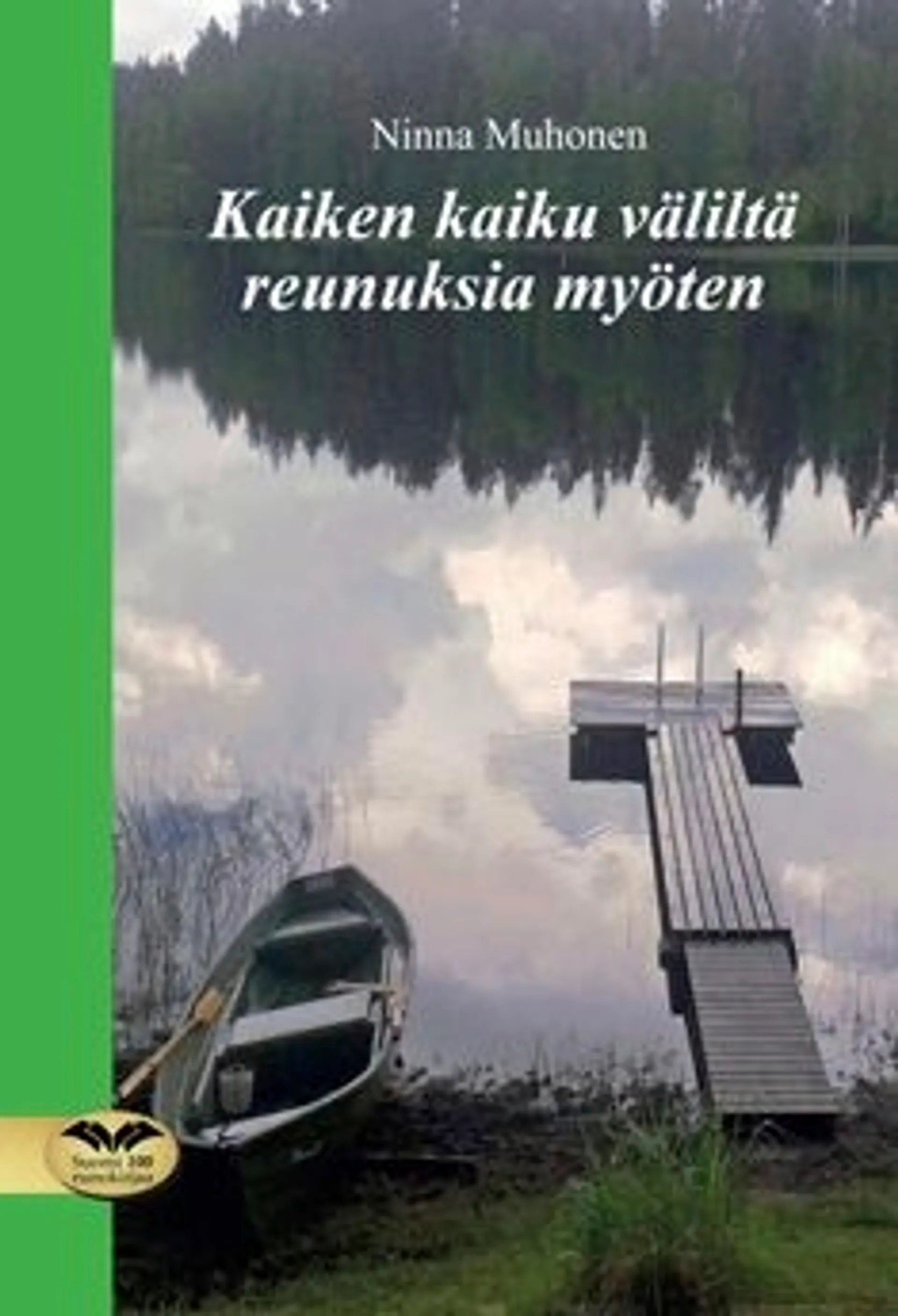 Muhonen, Kaiken kaiku väliltä reunuksia myöten