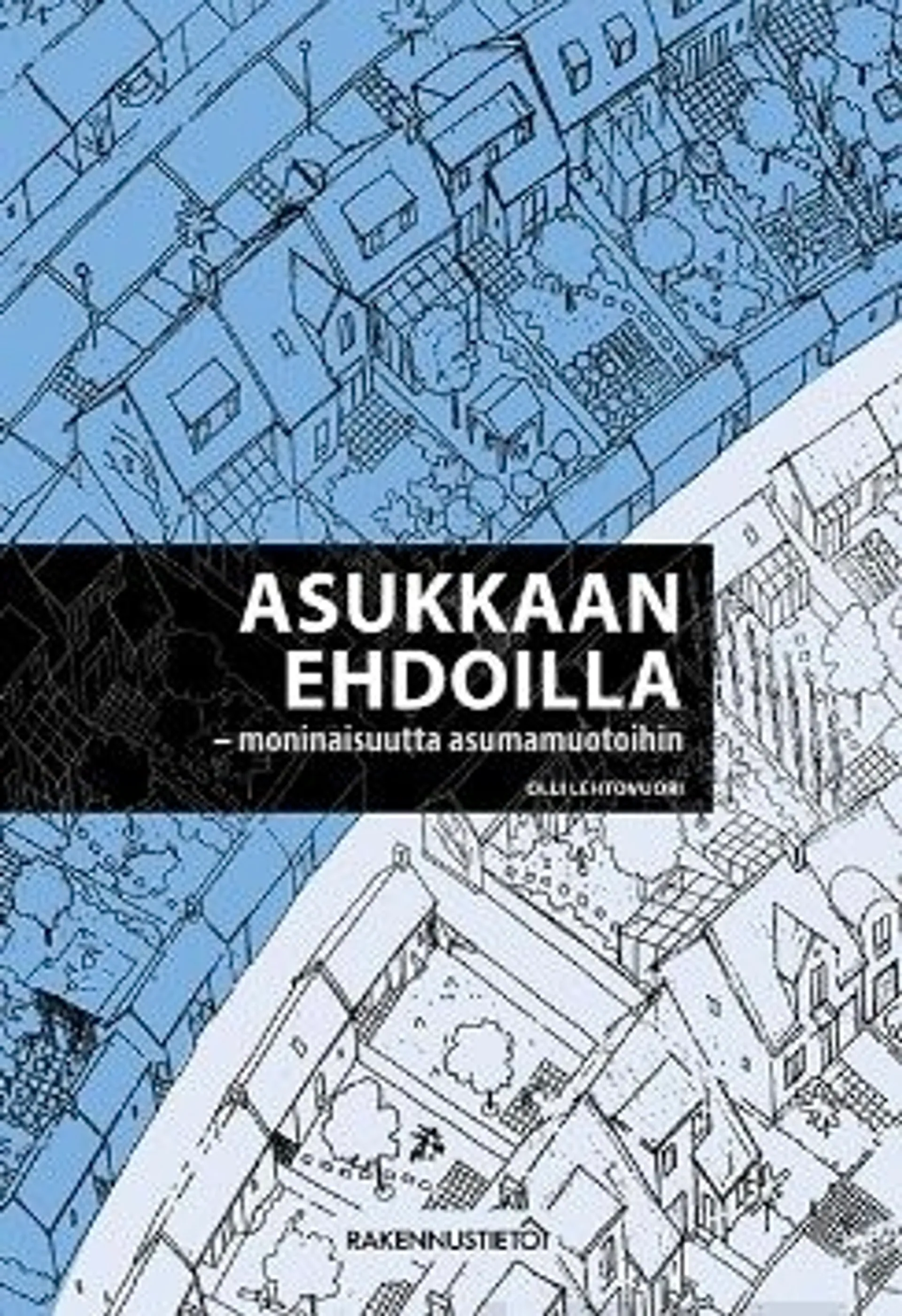 Lehtovuori, Asukkaan ehdoilla - Moninaisuutta asumamuotoihin