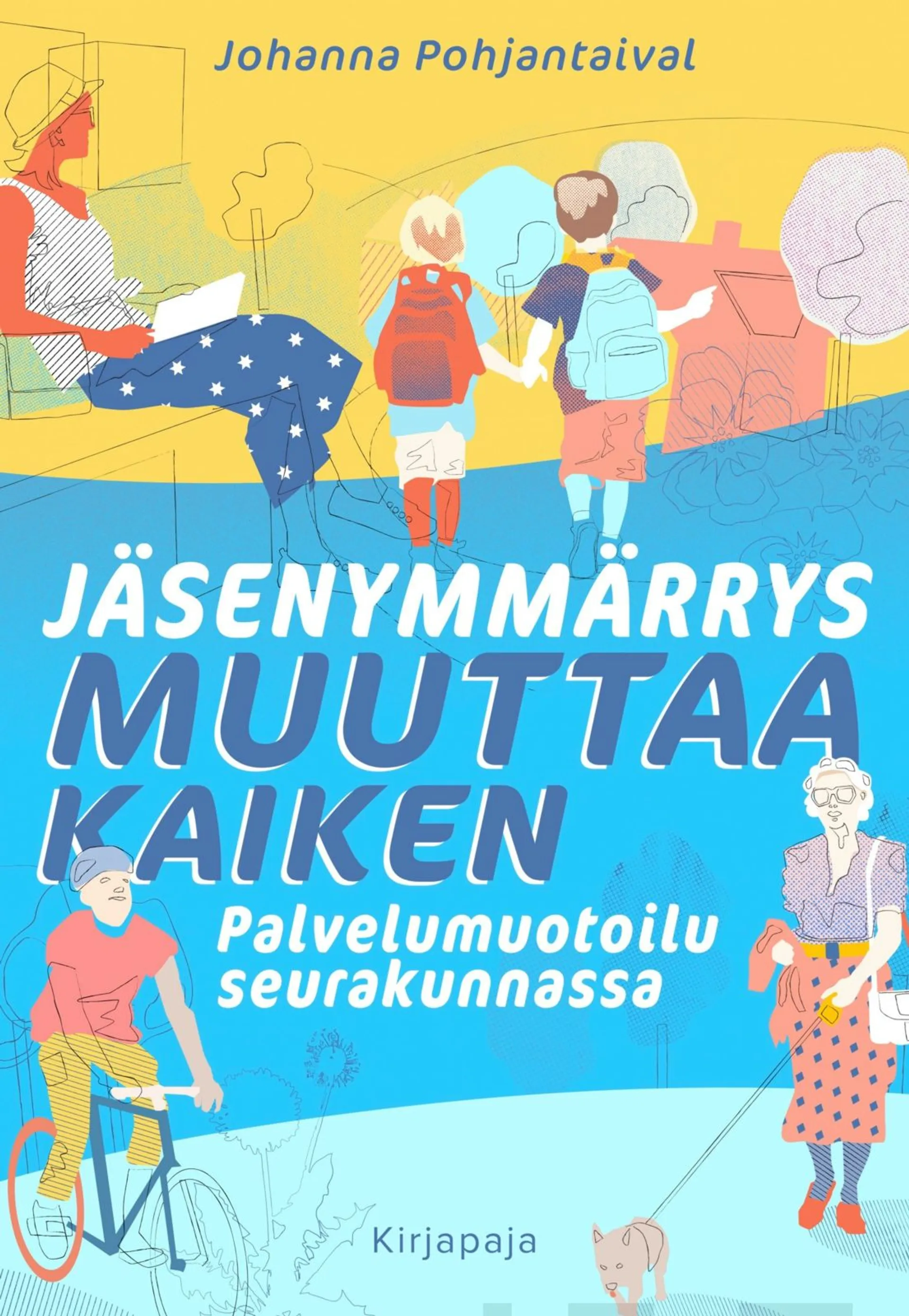 Pohjantaival, Jäsenymmärrys muuttaa kaiken - Palvelumuotoilu seurakunnassa