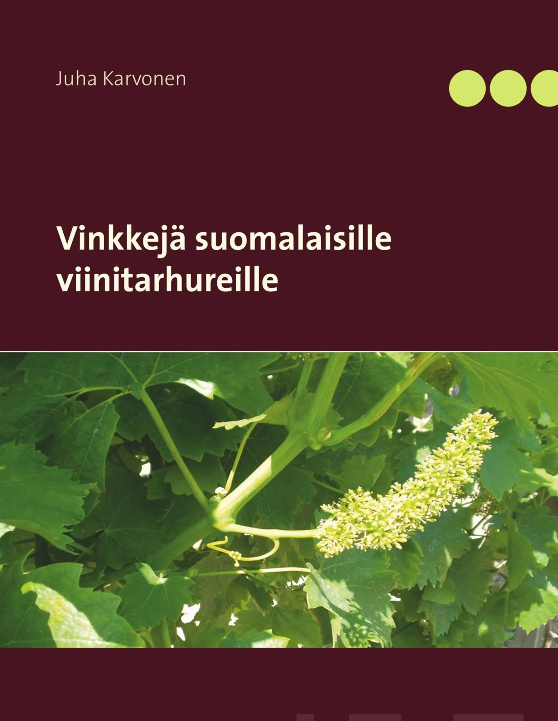 Karvonen, Vinkkejä suomalaisille viinitarhureille