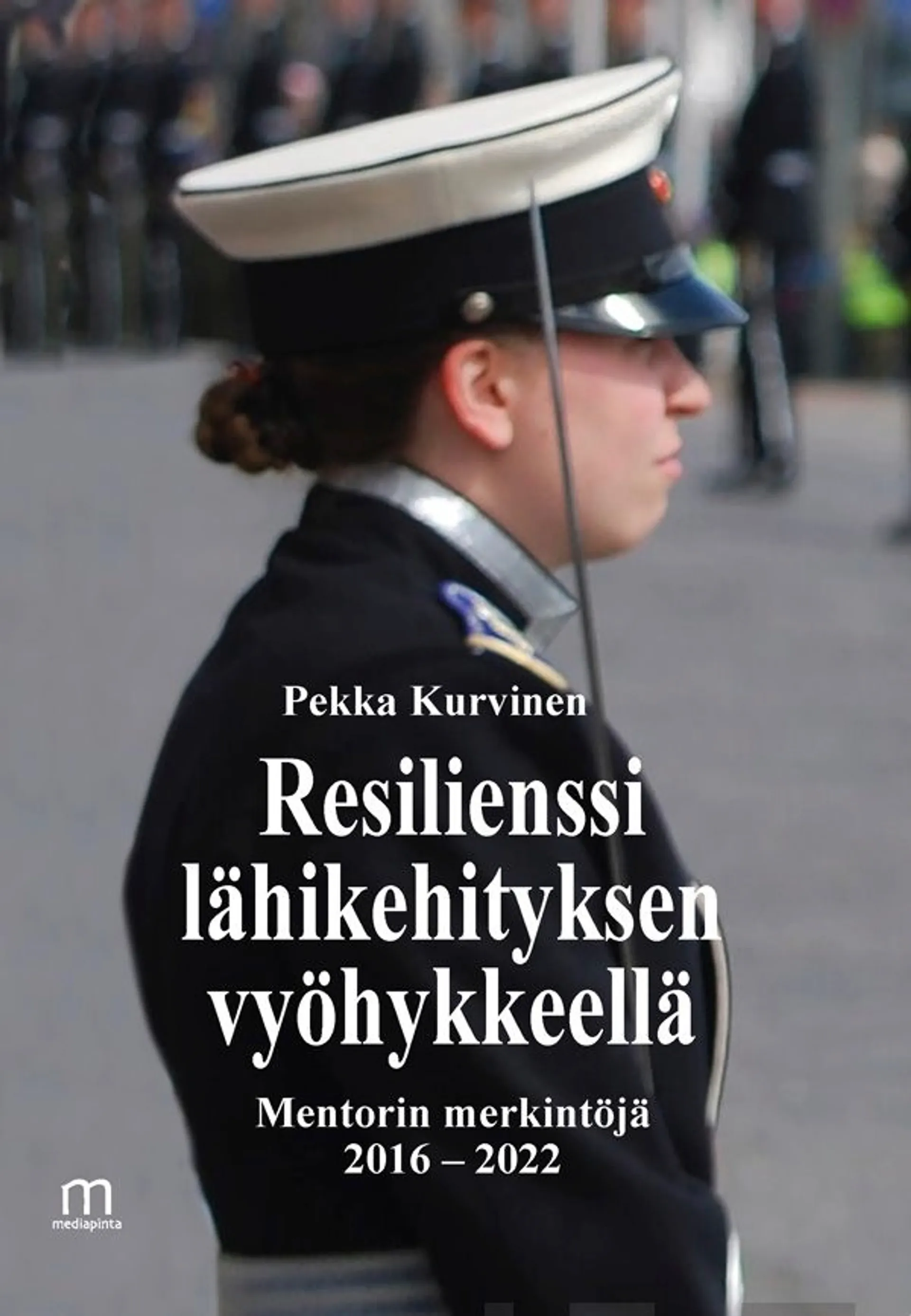 Kurvinen, Resilienssi lähikehityksen vyöhykkeellä - Mentorin merkintöjä 2016 – 2022