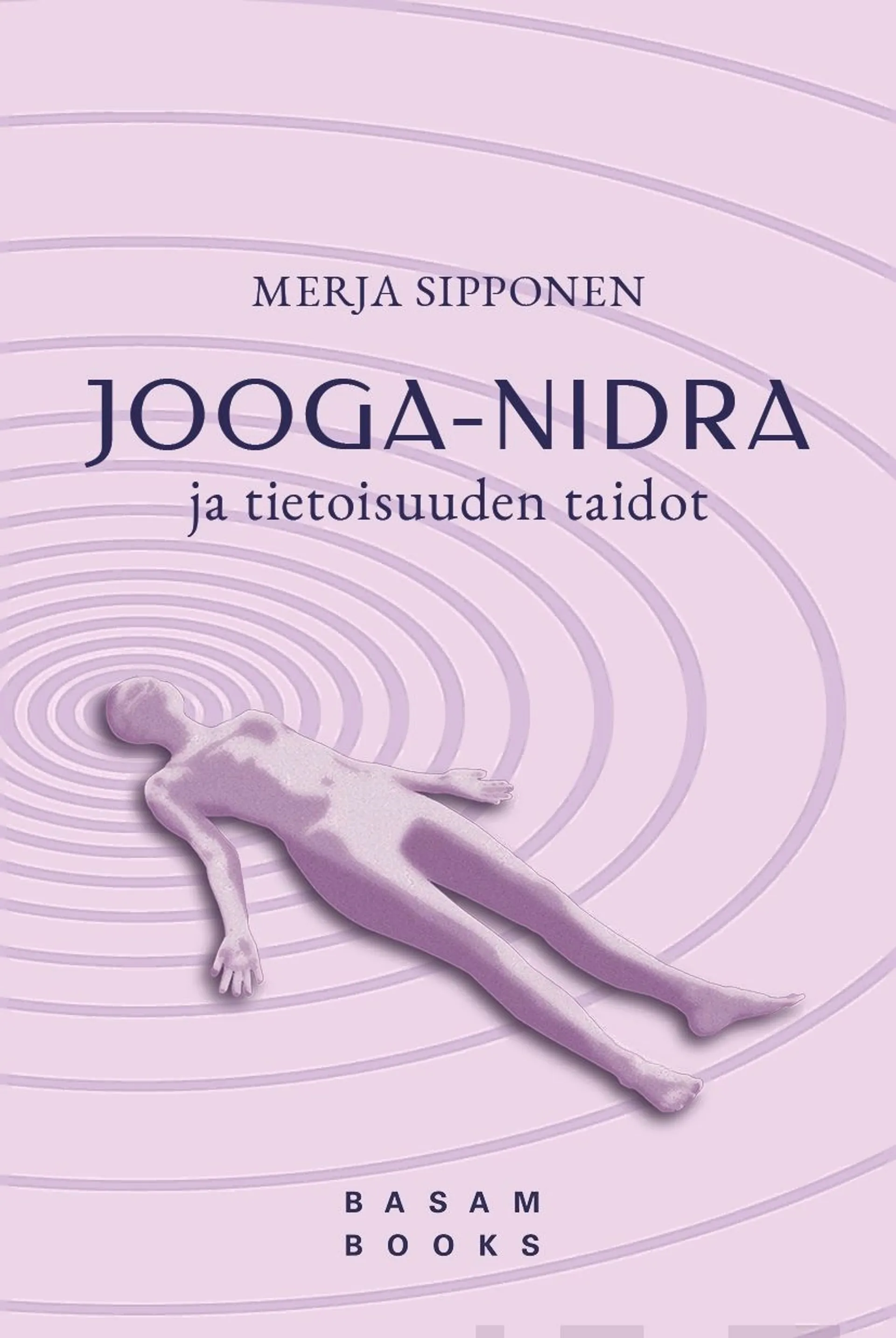 Sipponen, Jooga-nidra ja tietoisuuden taidot (uudistettu painos)