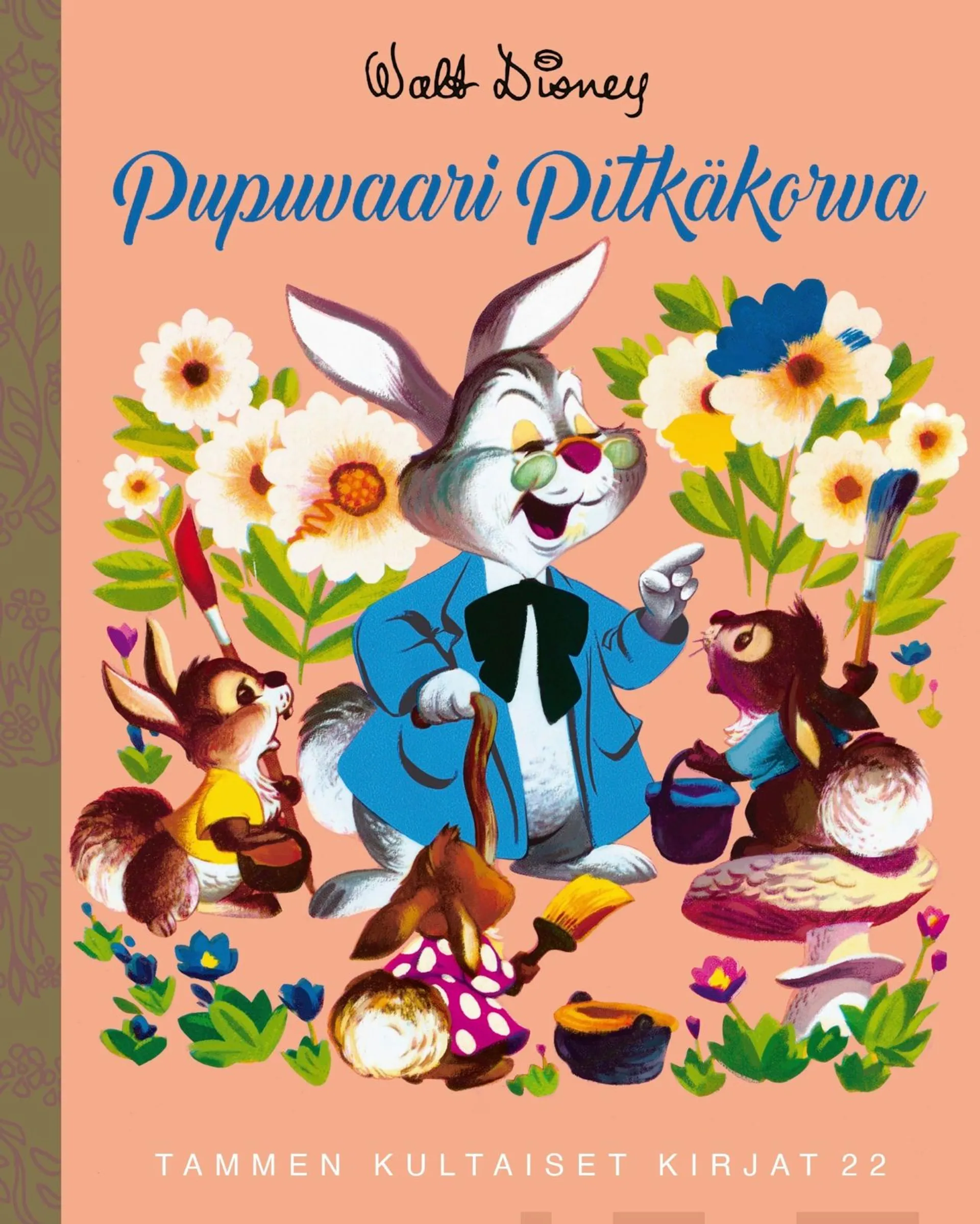 Disney. Pupuvaari Pitkäkorva - Tammen kultaiset kirjat 22