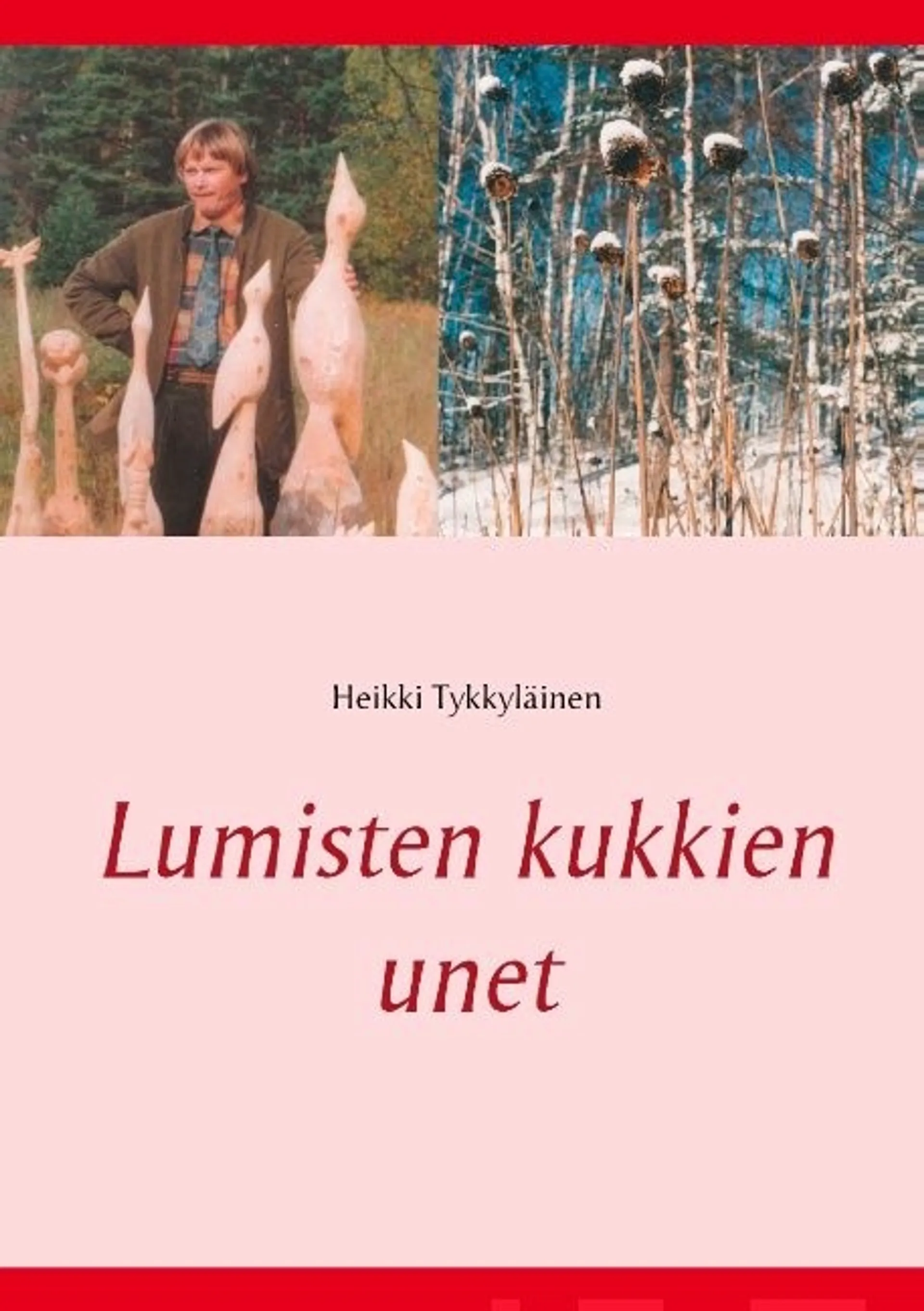 Tykkyläinen, Lumisten kukkien unet