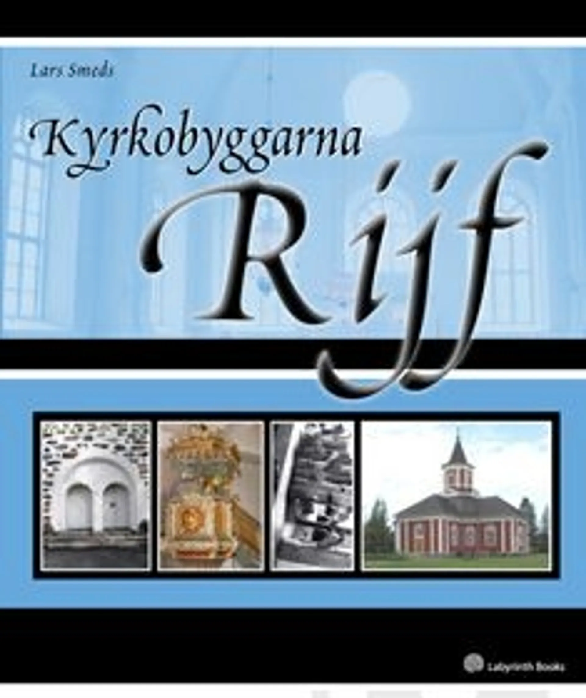 Smeds, Kyrkobyggarna Rijf