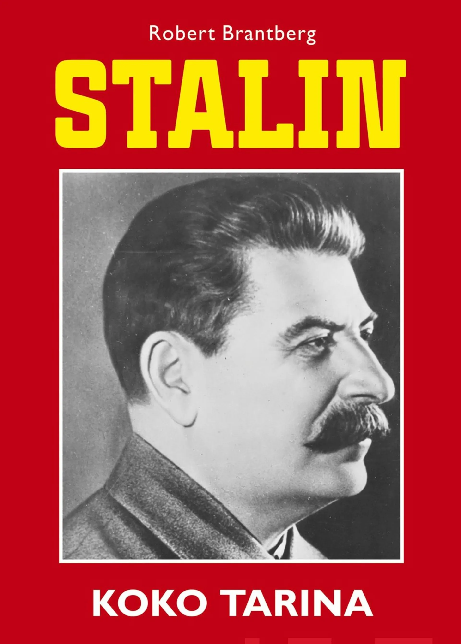 Brantberg, Stalin - Koko tarina