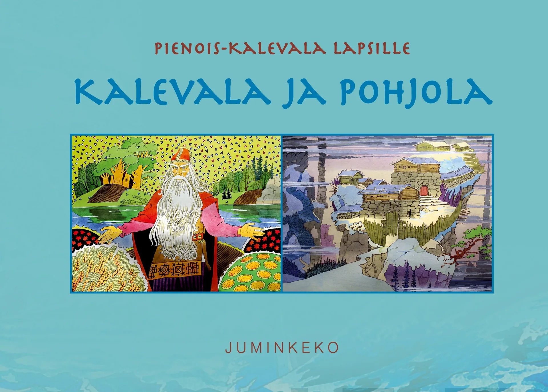 Kalevala ja Pohjola - Pienois-Kalevala lapsille