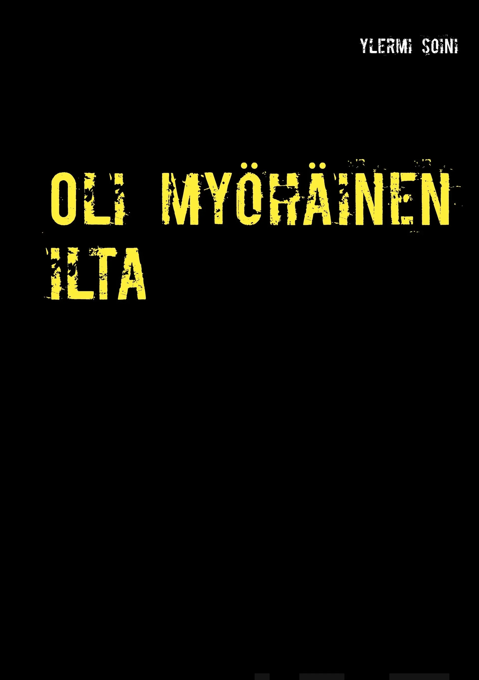 Soini, Oli myöhäinen ilta