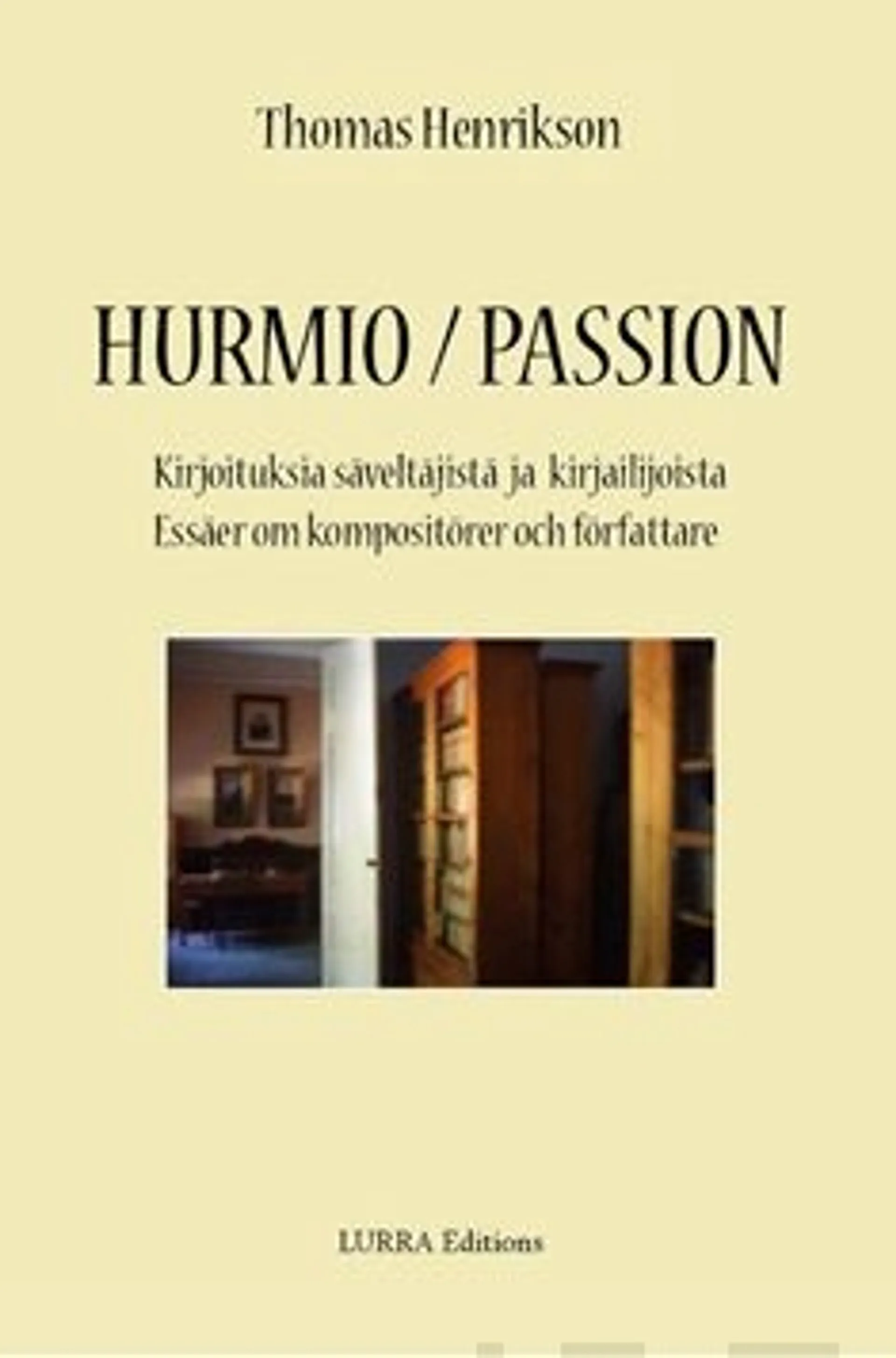 Henrikson, Hurmio - Passion - kirjoituksia säveltäjistä ja kirjailijoista