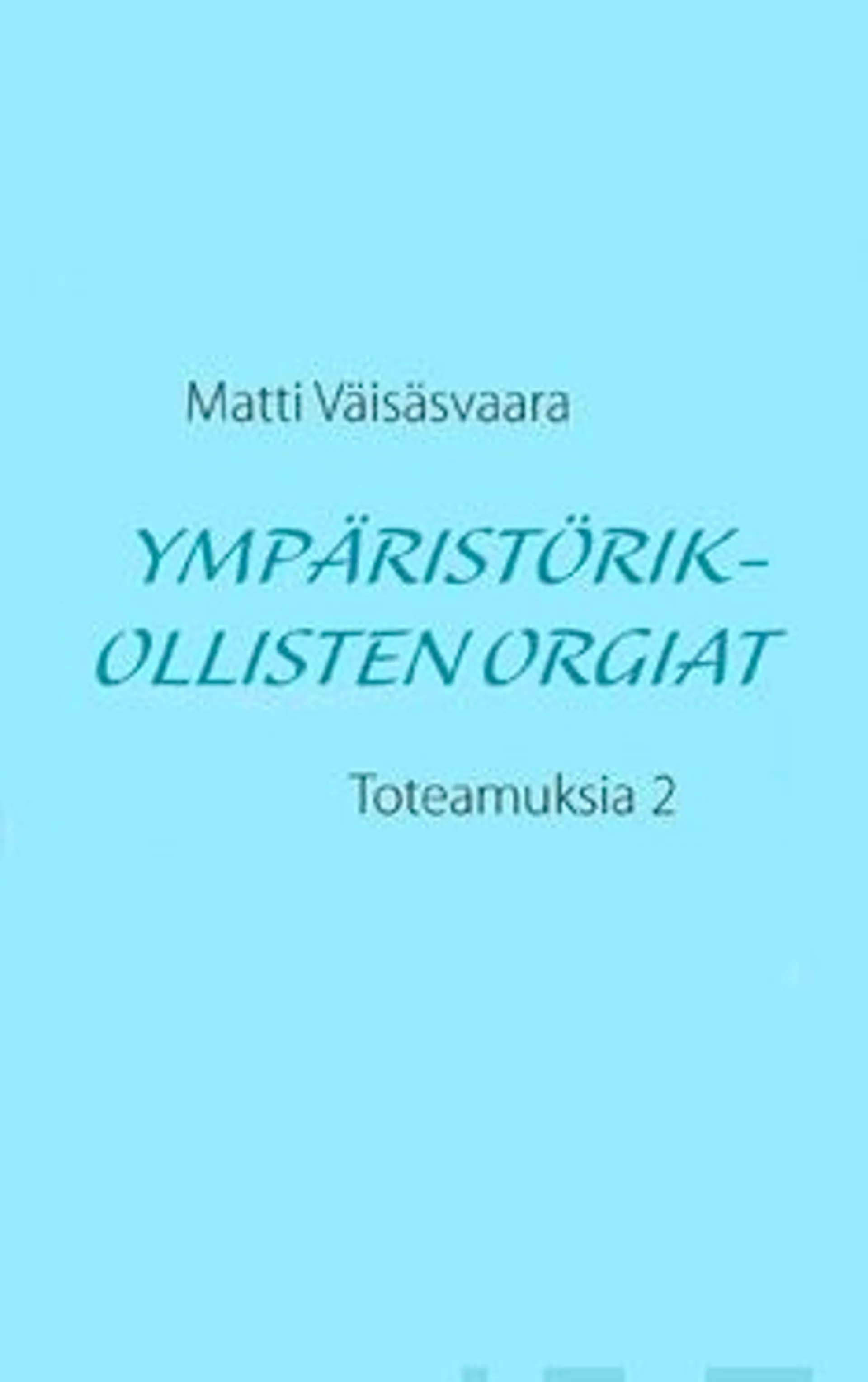 Väisäsvaara, Ympäristörikollisten orgiat - toteamuksia 2