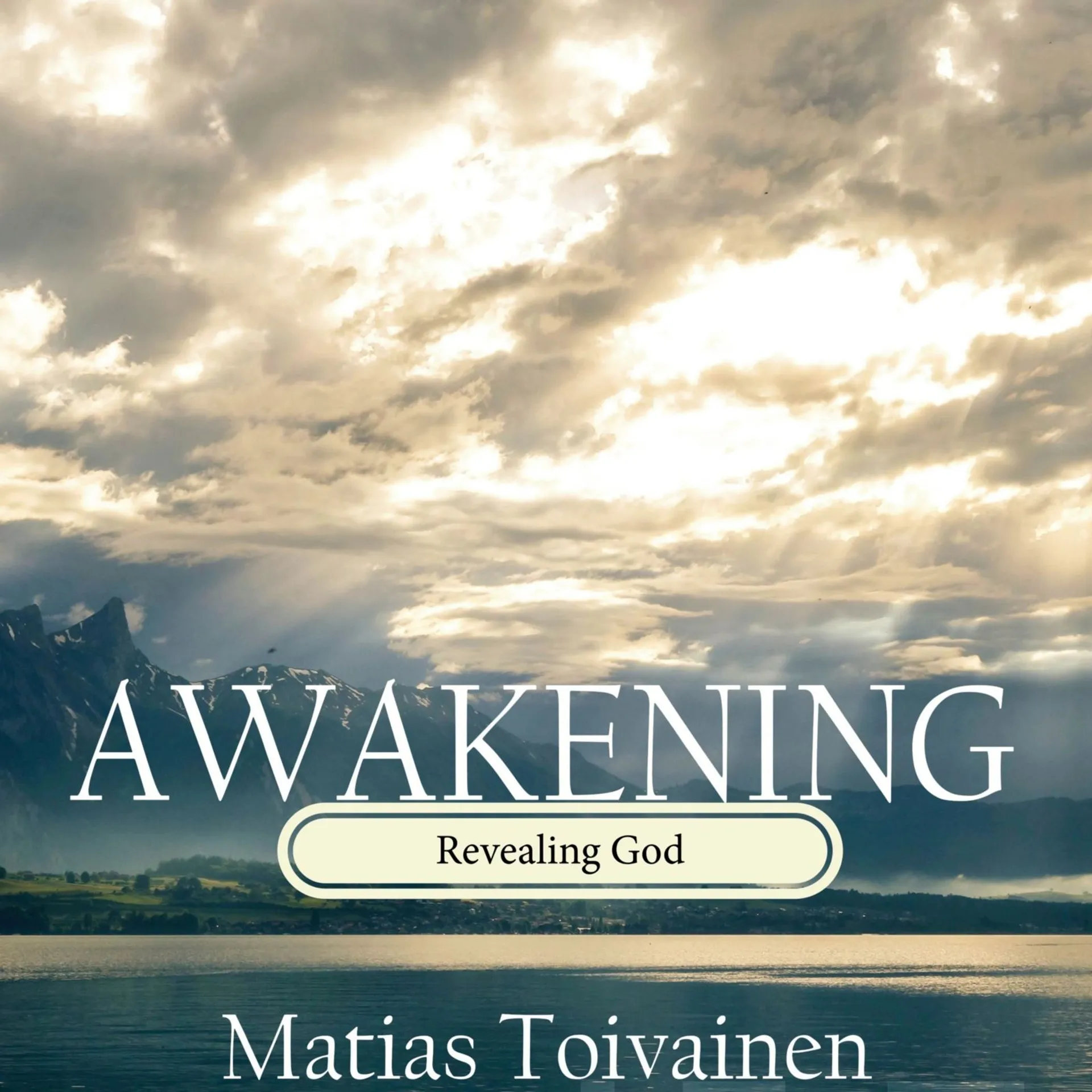 Toivainen, Awakening - Revealing God